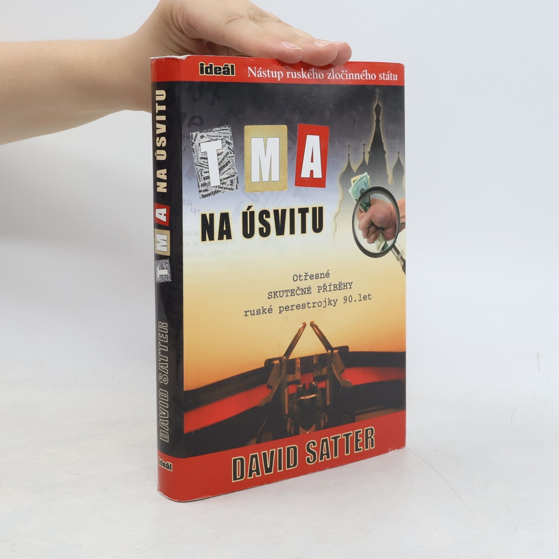 David Satter Tma na úsvitu. Nástup ruského zločinného státu