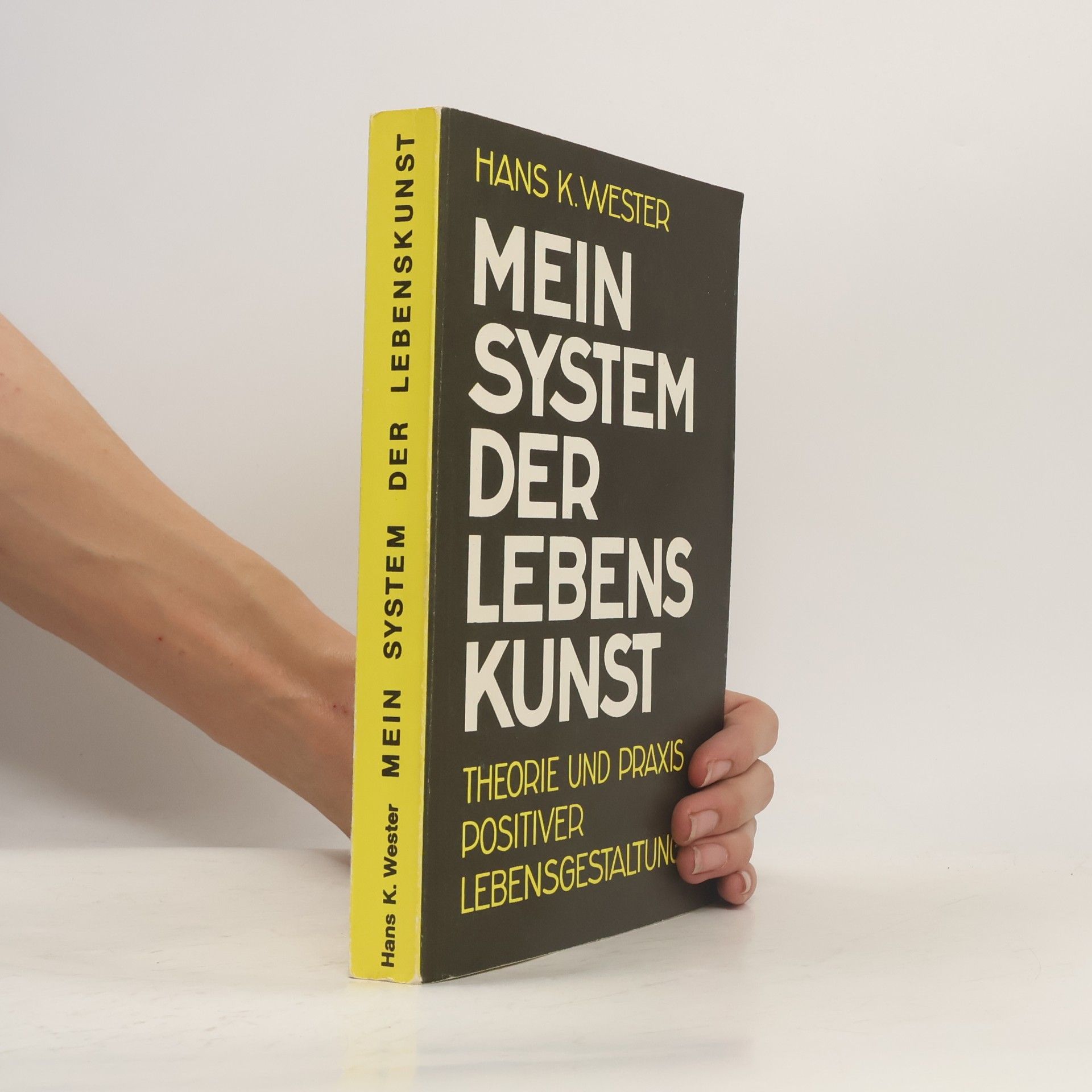 Hans K. Wester Mein System der Lebenskunst I.