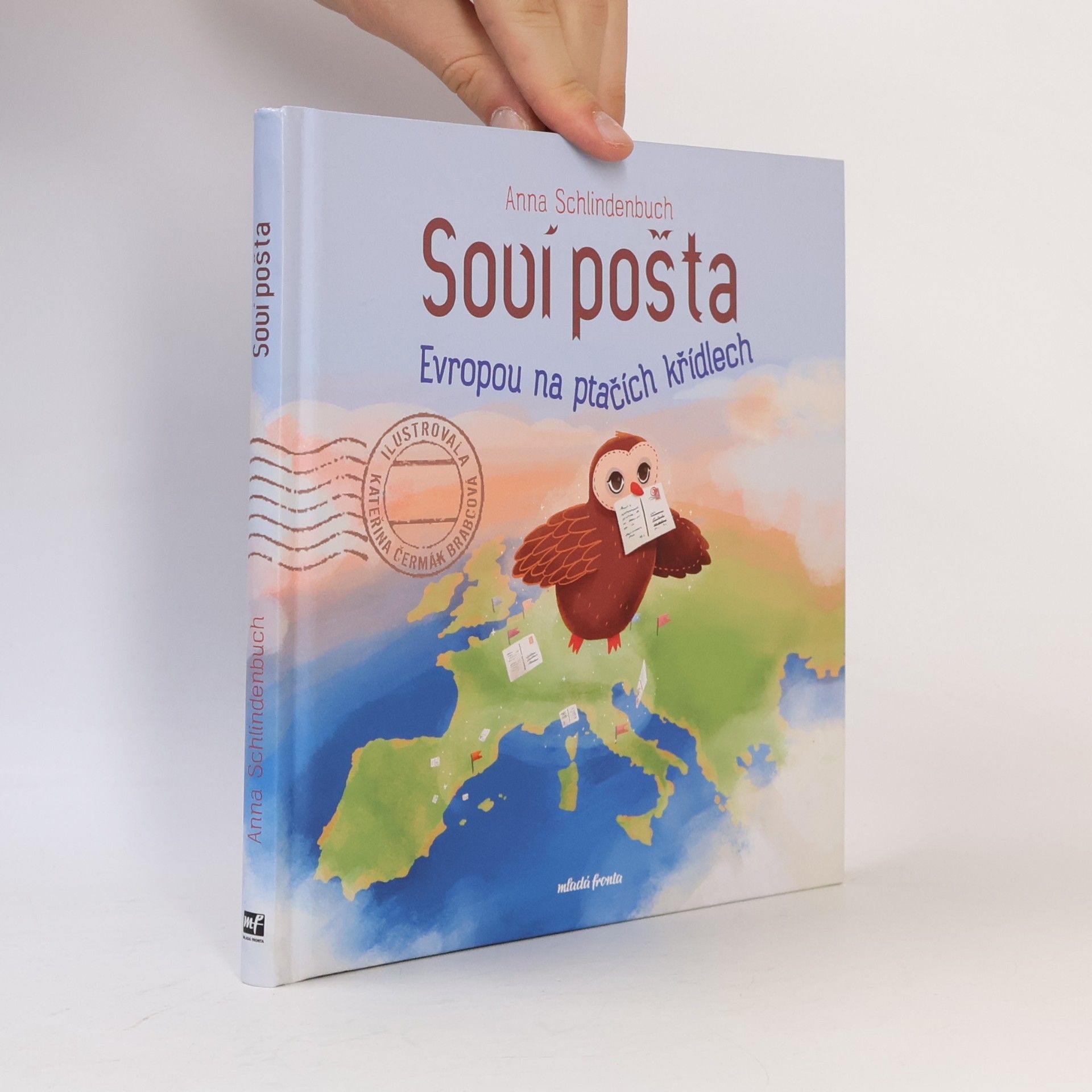 Anna Schlindenbuch Soví pošta : Evropou na ptačích křídlech