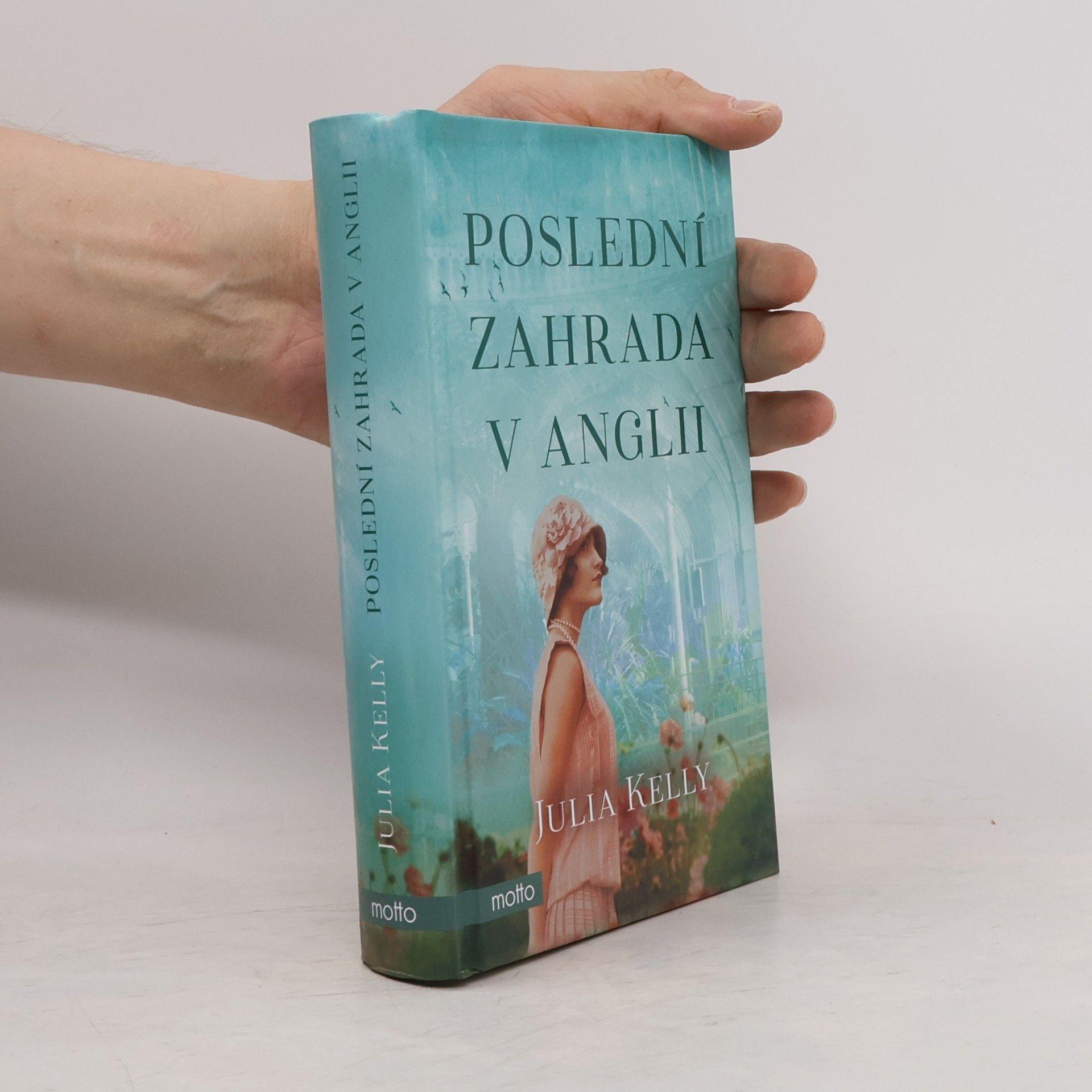 Julia Kelly Poslední zahrada v Anglii