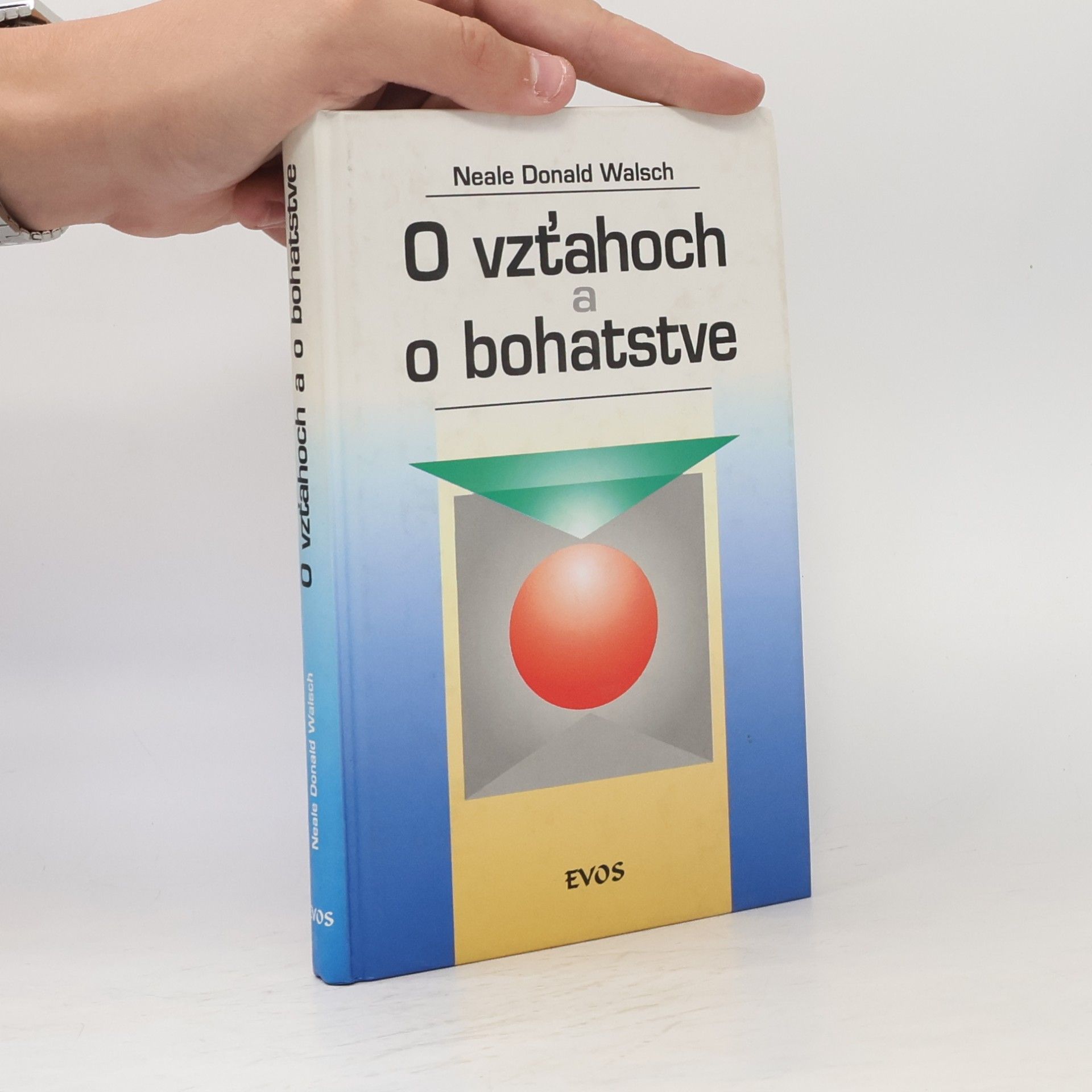 Neale Donald Walsch O vzťahoch a o bohatstve