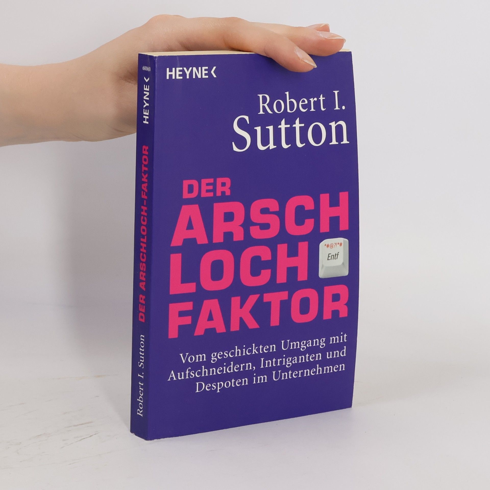 Robert I. Sutton Der Arschloch-Faktor