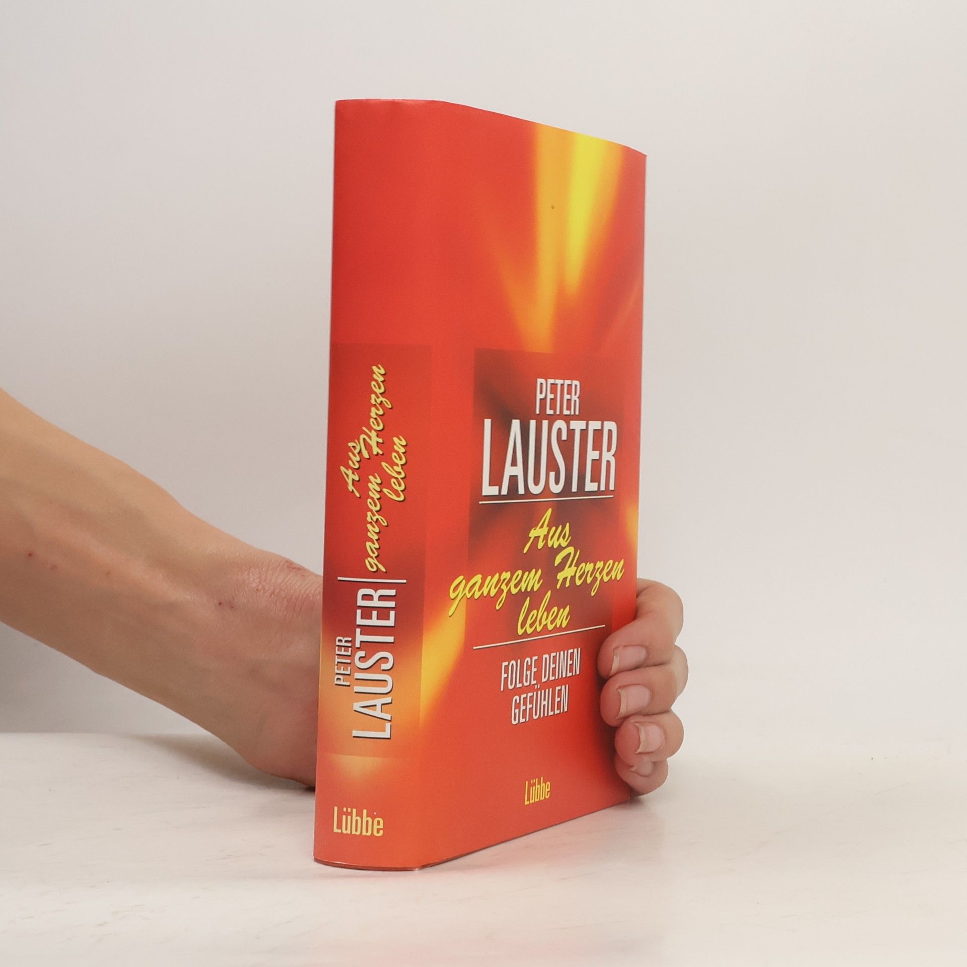 Peter Lauster Aus ganzem Herzen Leben