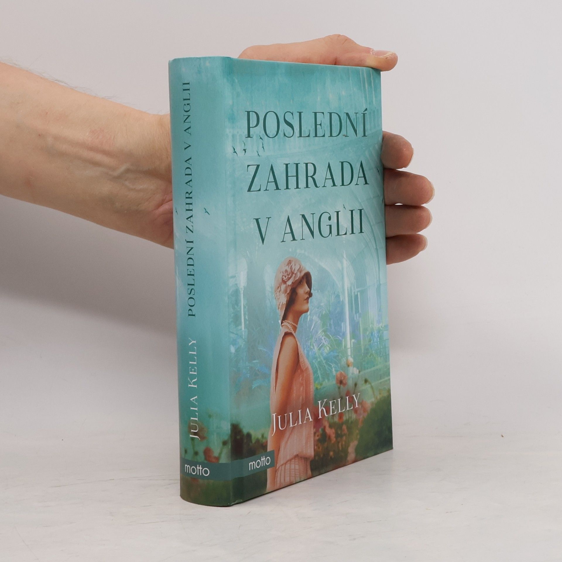 Julia Kelly Poslední zahrada v Anglii