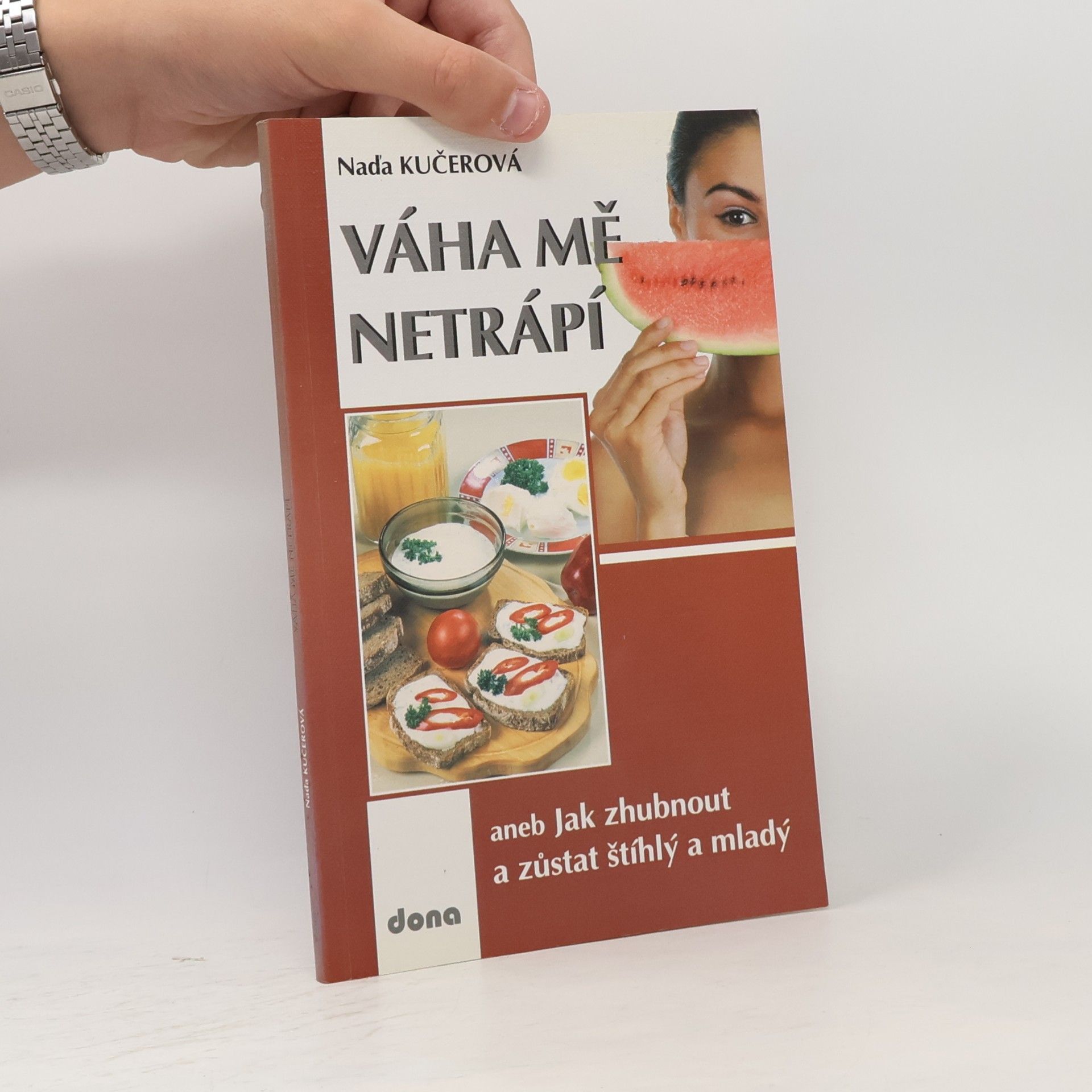 Naďa Kučerová Váha mě netrápí aneb jak zhubnout a zůstat štíhlý a mladý
