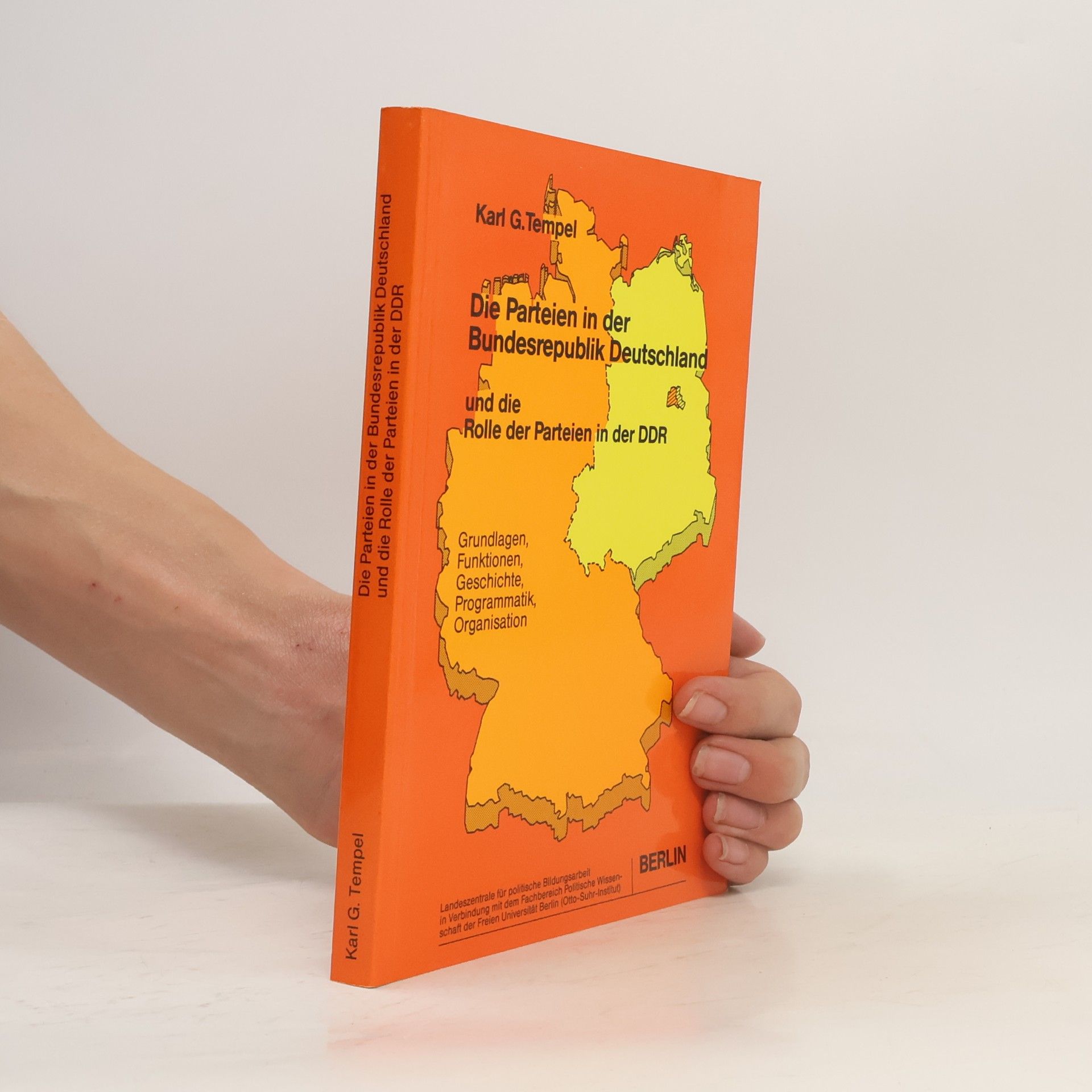 Karl G. Tempel Die Parteien in der Bundesrepublik Deutschland und die Rolle der Parteien in der DDR