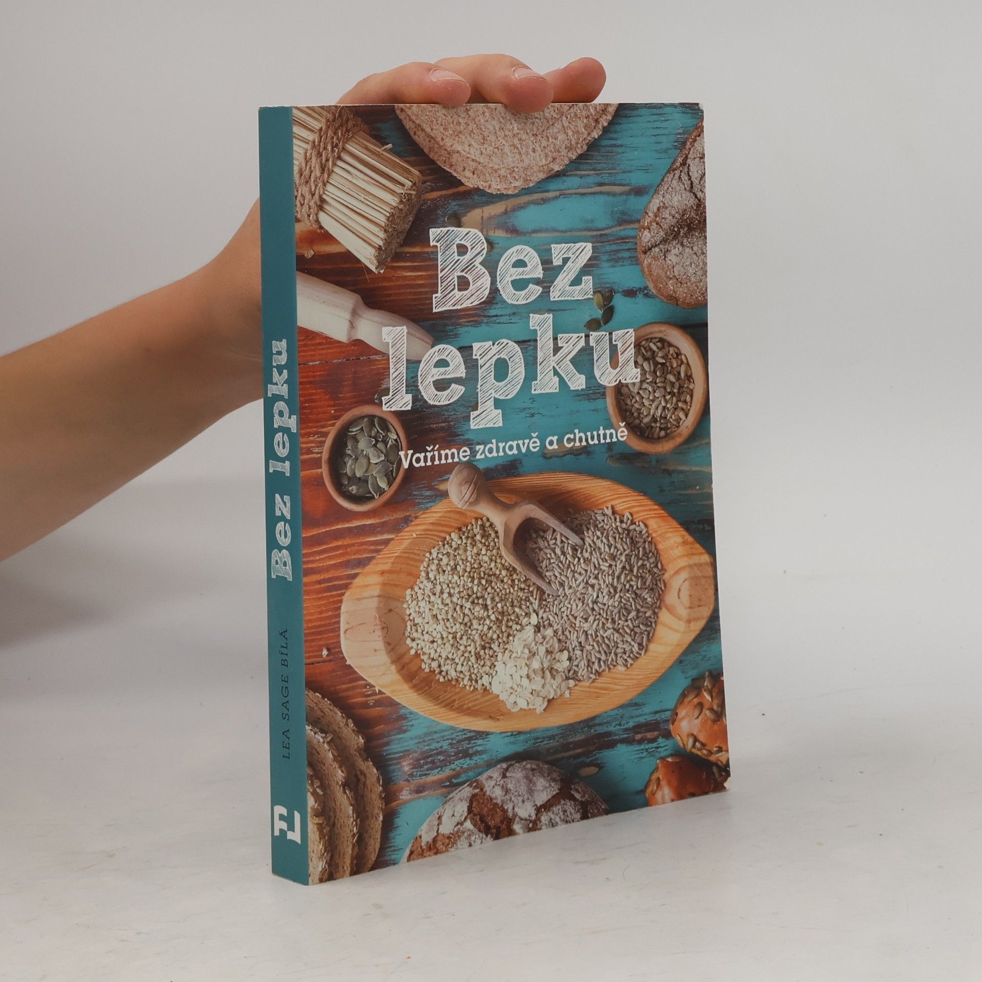Lea Sage Bílá Bez lepku: Vaříme zdravě a chutně