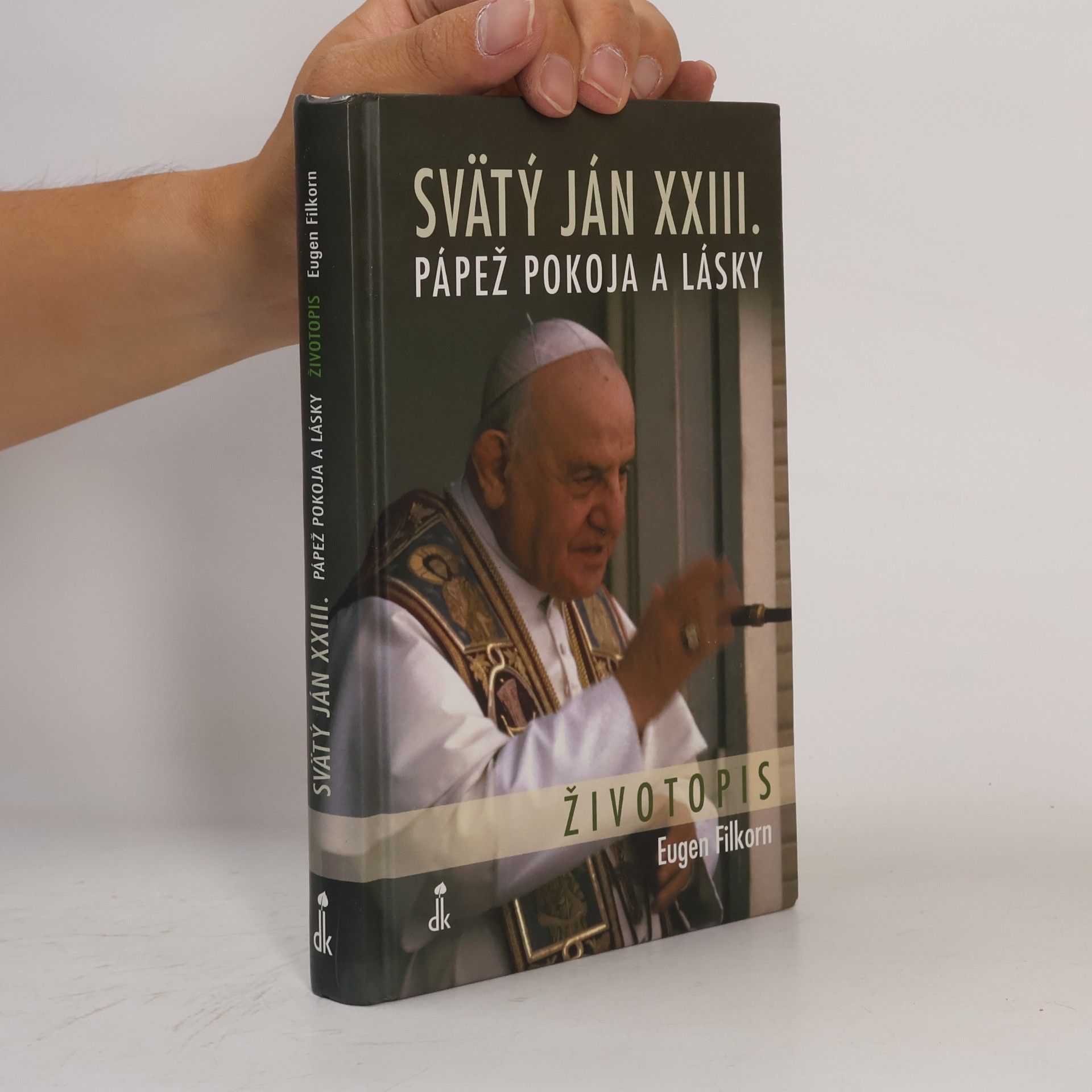 Eugen Filkorn Svätý Ján XXIII. Pápež pokoja a lásky