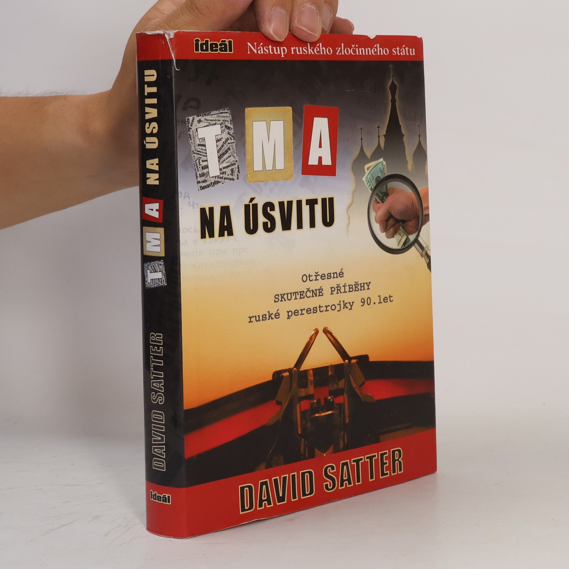 David Satter Tma na úsvitu. Nástup ruského zločinného státu