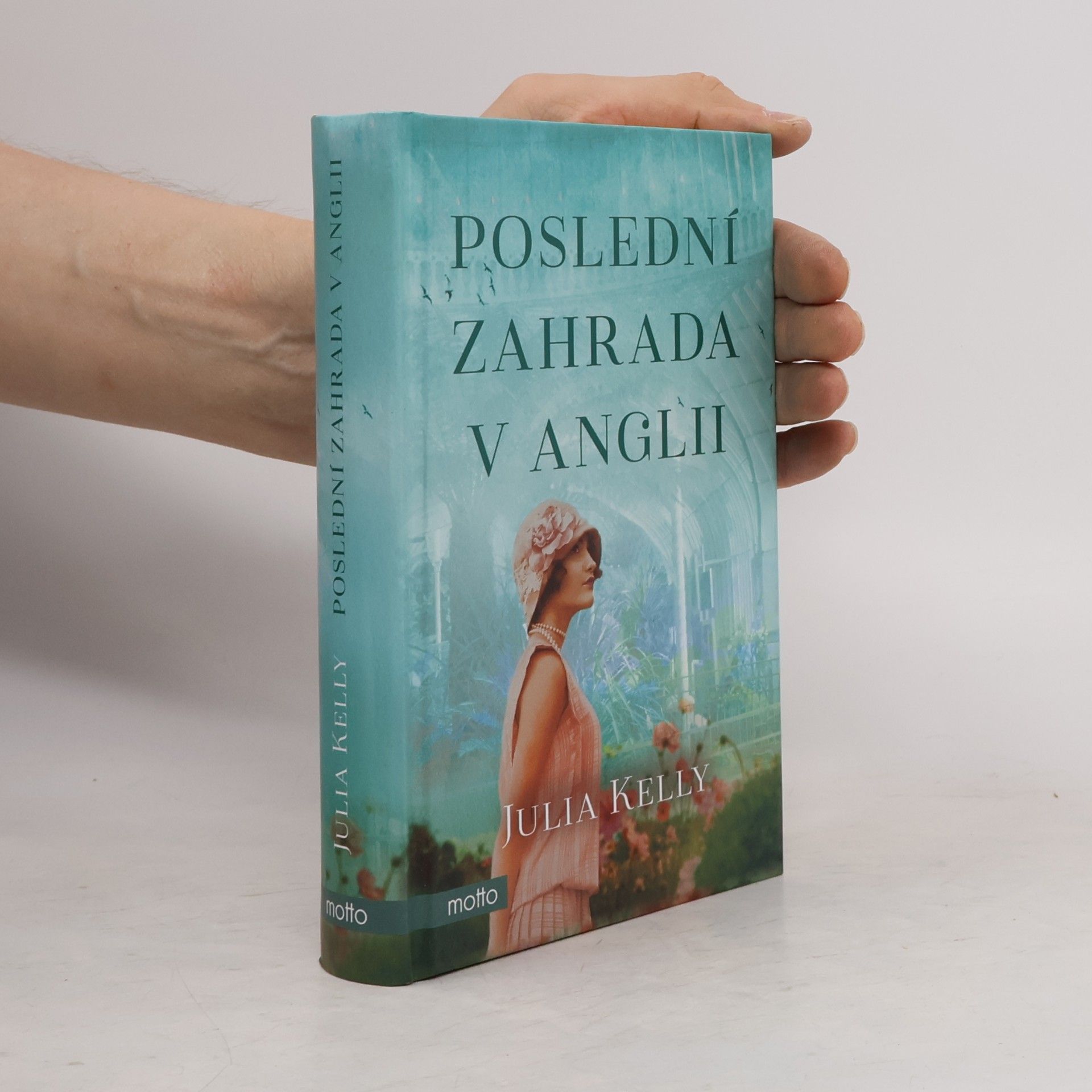 Julia Kelly Poslední zahrada v Anglii