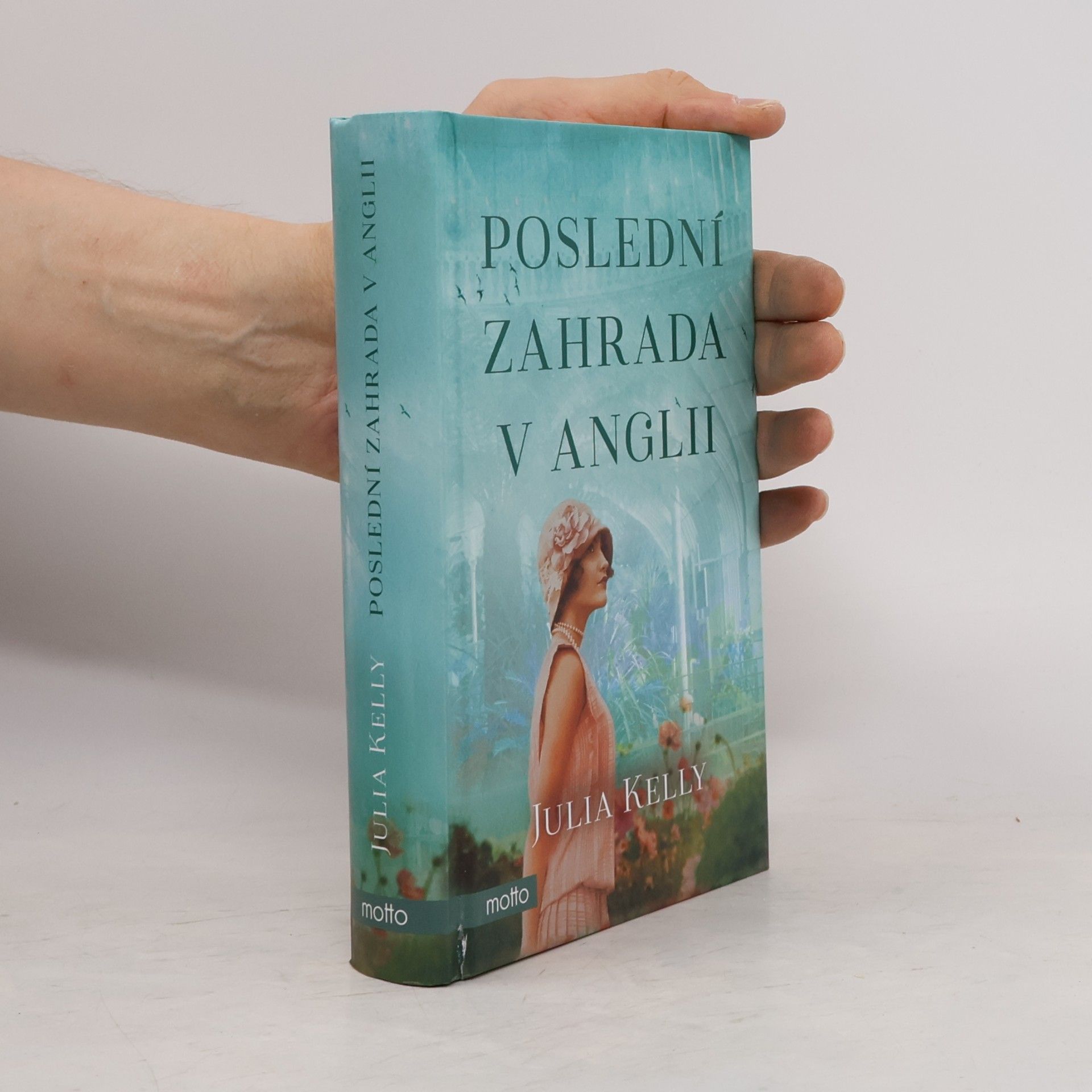 Julia Kelly Poslední zahrada v Anglii