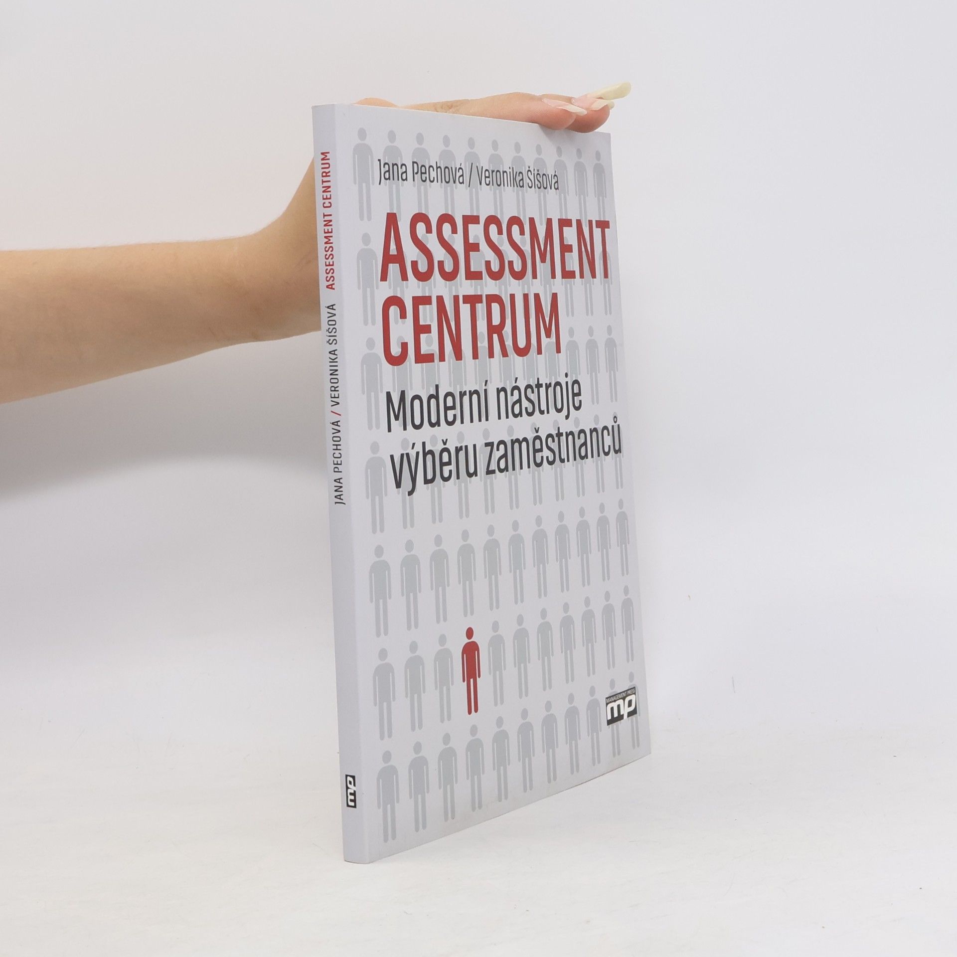 Veronika Šíšová Assessment centrum: Moderní nástroje výběru zaměstnanců