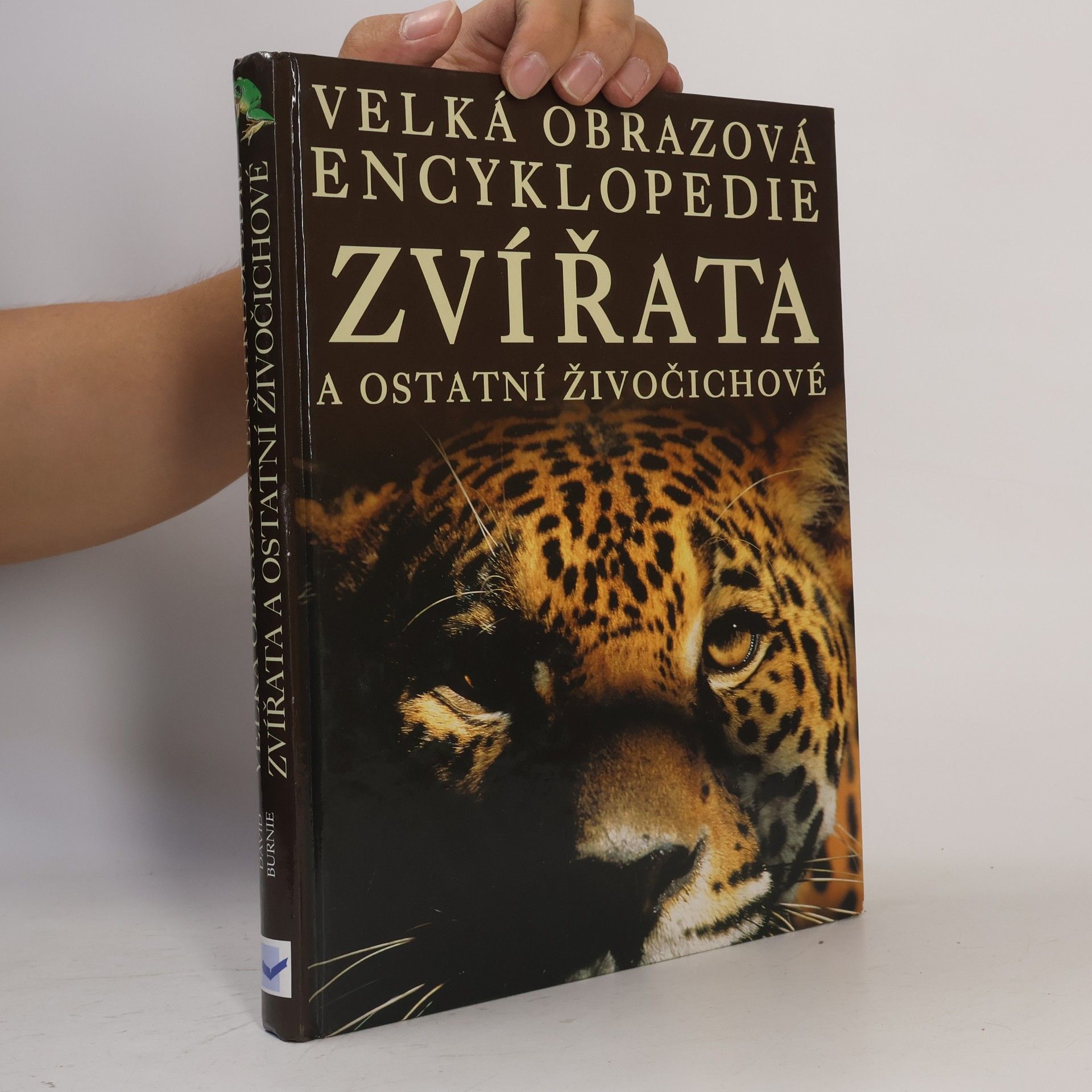 David Burnie Zvířata a ostatní živočichové. Velká obrazová encyklopedie