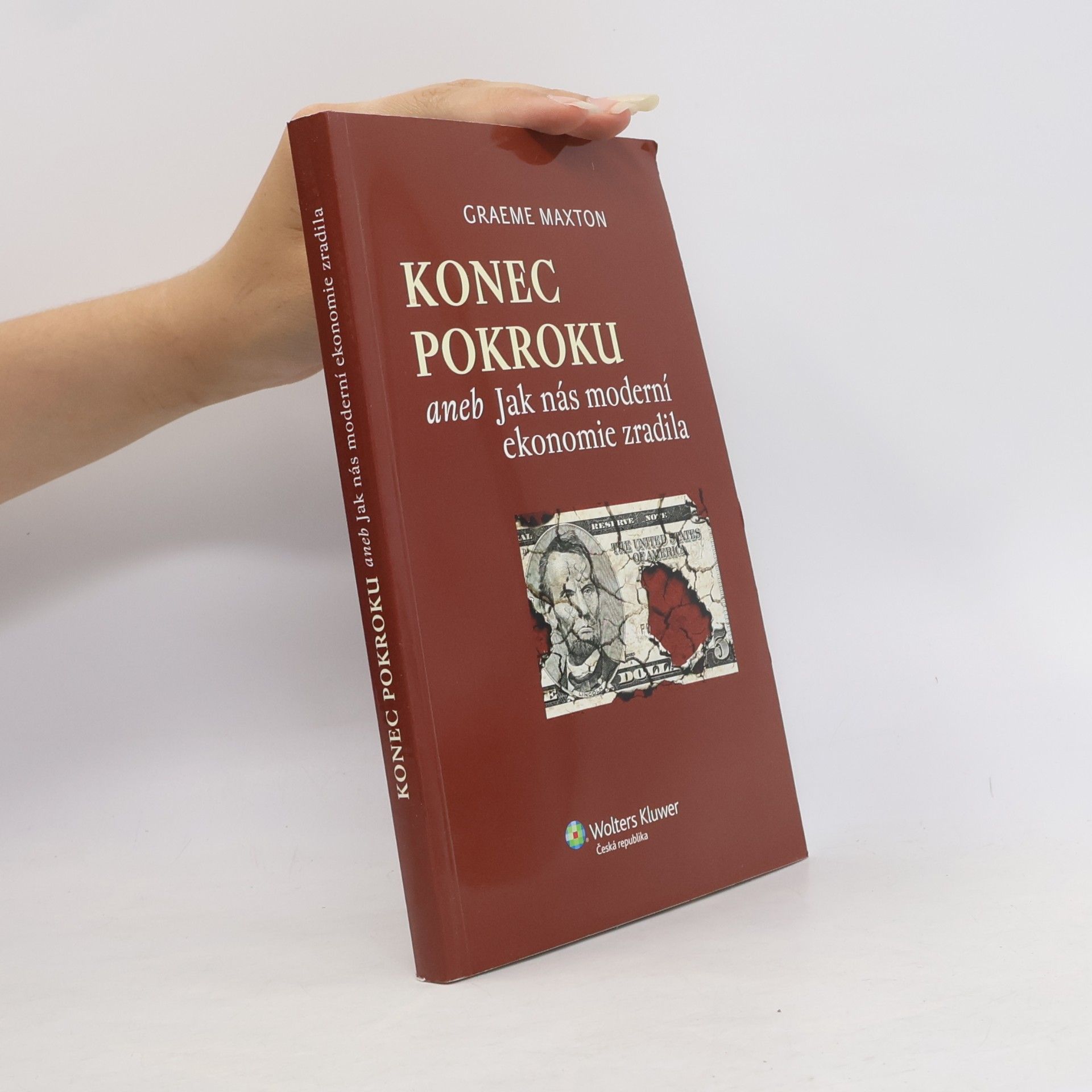 Graeme Maxton Konec pokroku aneb Jak nás moderní ekonomie zradila