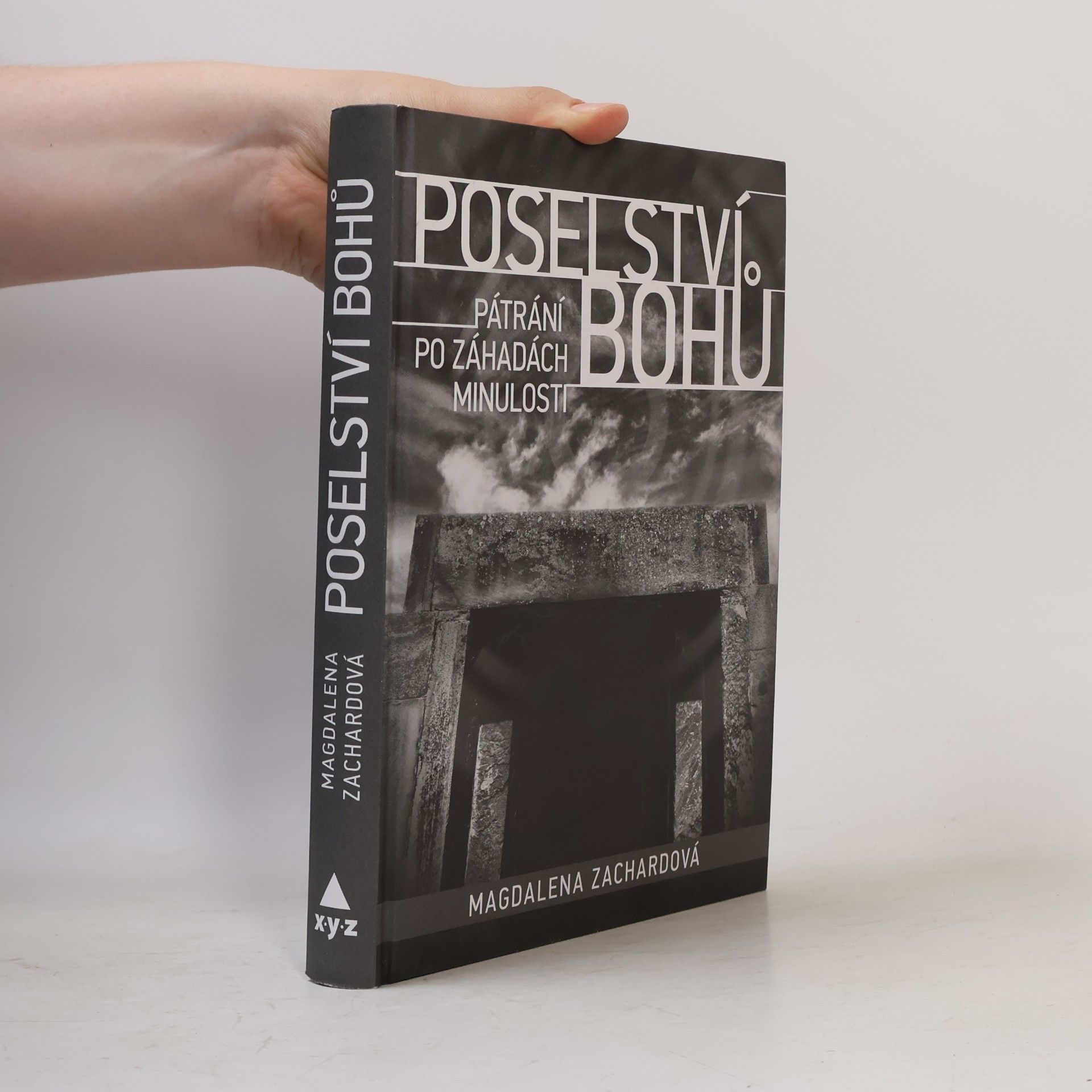 Magdalena Zachardová Poselství bohů : pátrání po záhadách minulosti