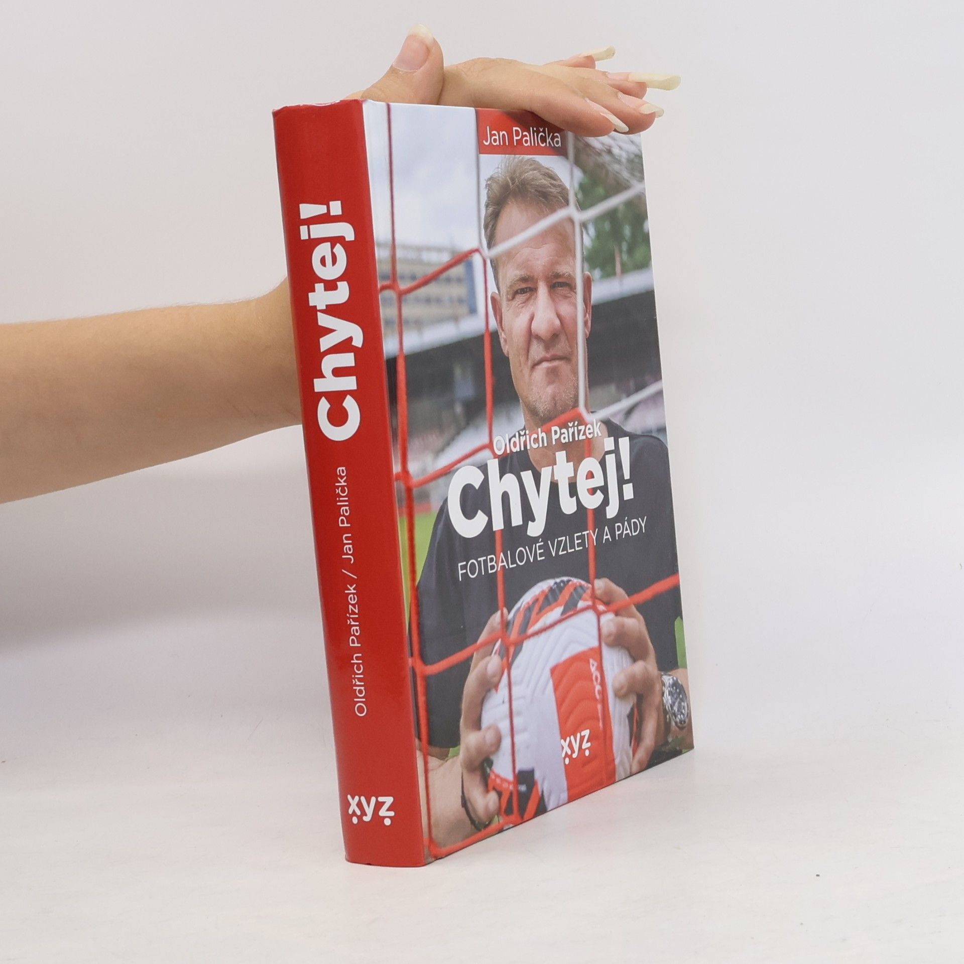 Oldřich Pařízek Chytej! : fotbalové vzlety a pády