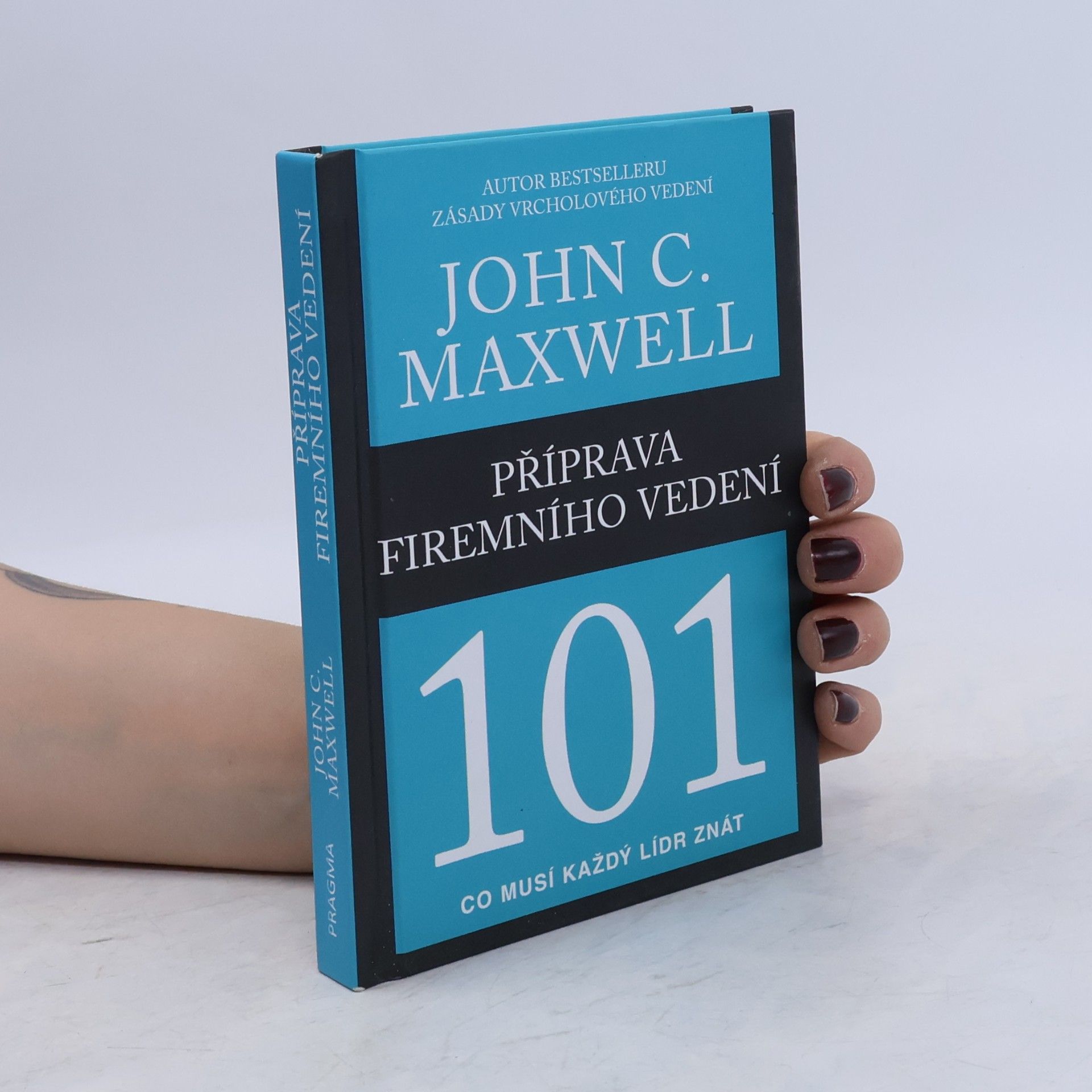 John C. Maxwell Příprava firemního vedení 101 : co musí každý lídr znát