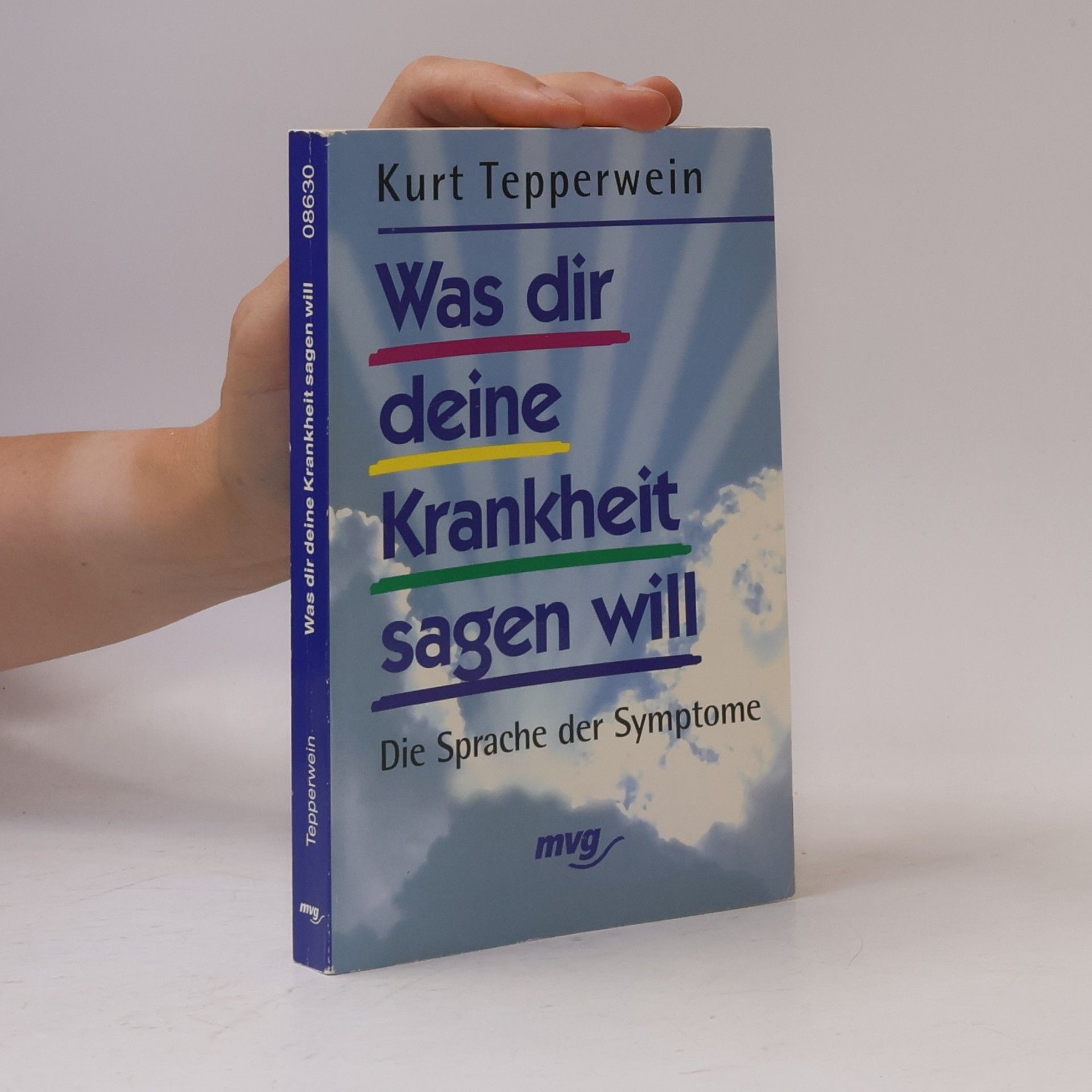 Kurt Tepperwein Was dir deine Krankheit sagen will