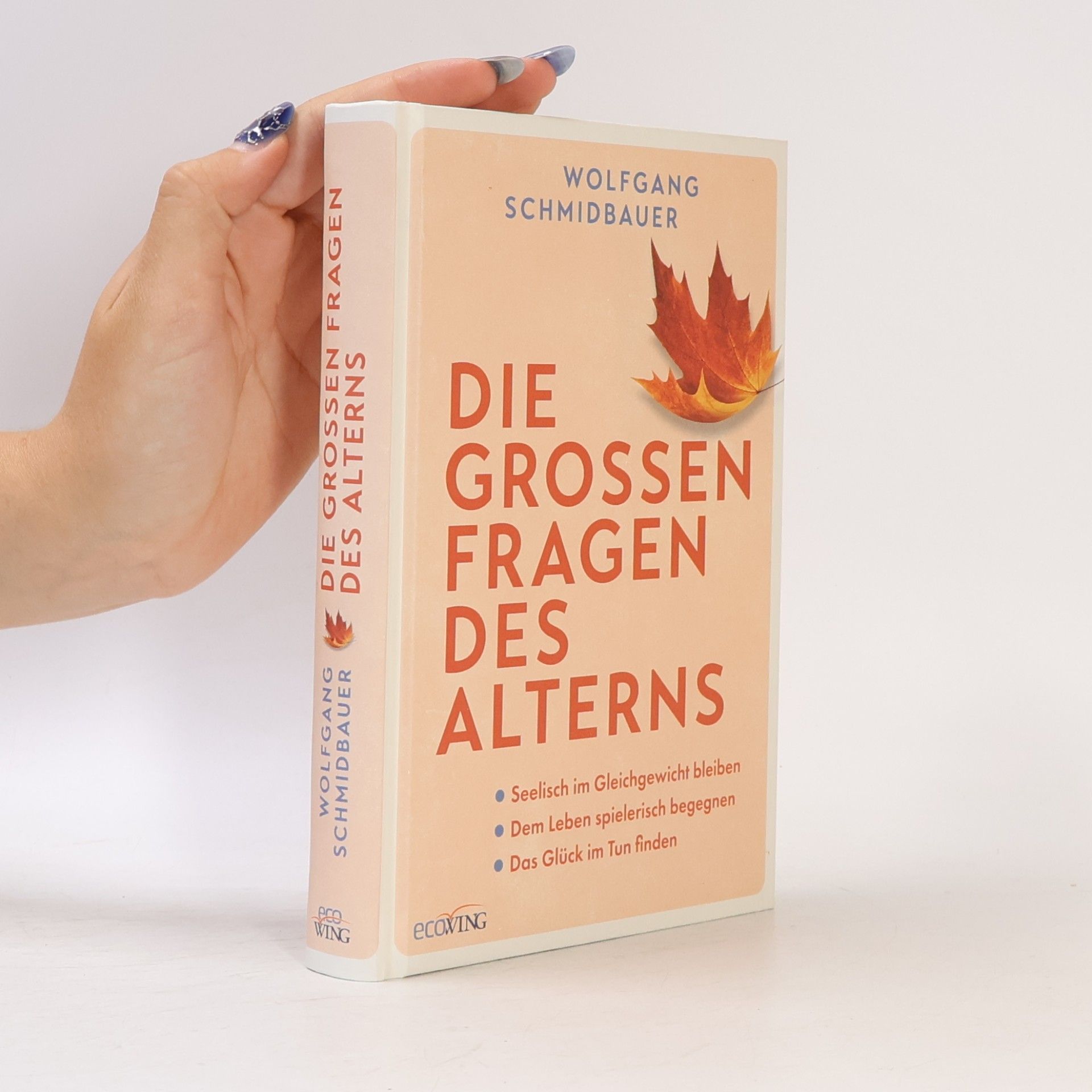 Dr. Wolfgang Schmidbauer Die großen Fragen des Alterns