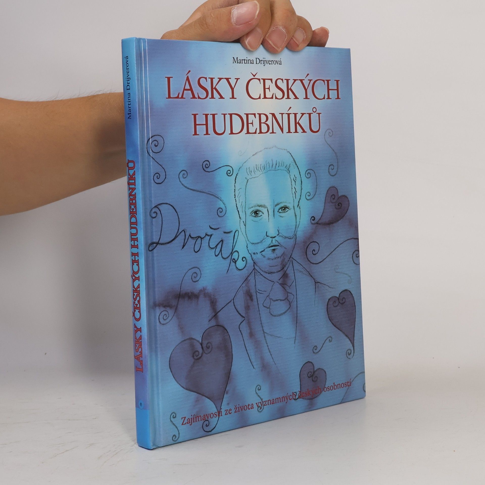 Drijverová Martina Lásky českých hudebníků : zajímavosti ze života významných českých osobností