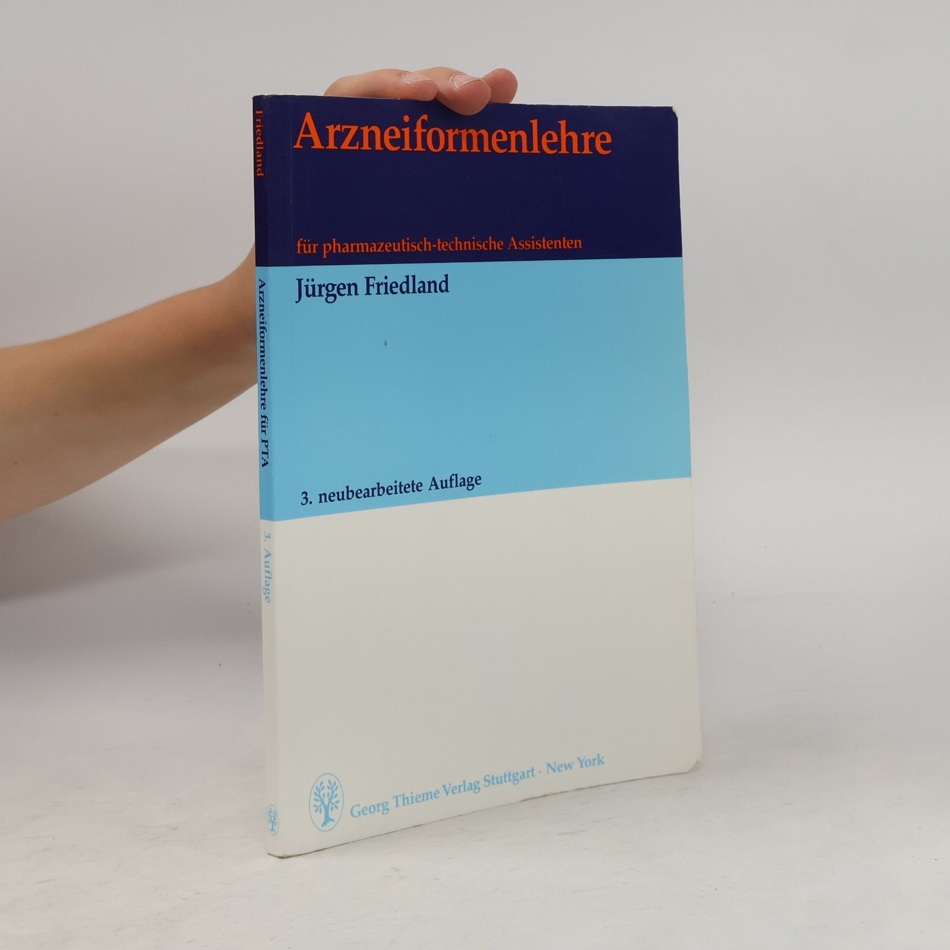 Jürgen Friedland Arzneiformenlehre für pharmazeutisch-technische Assistenten