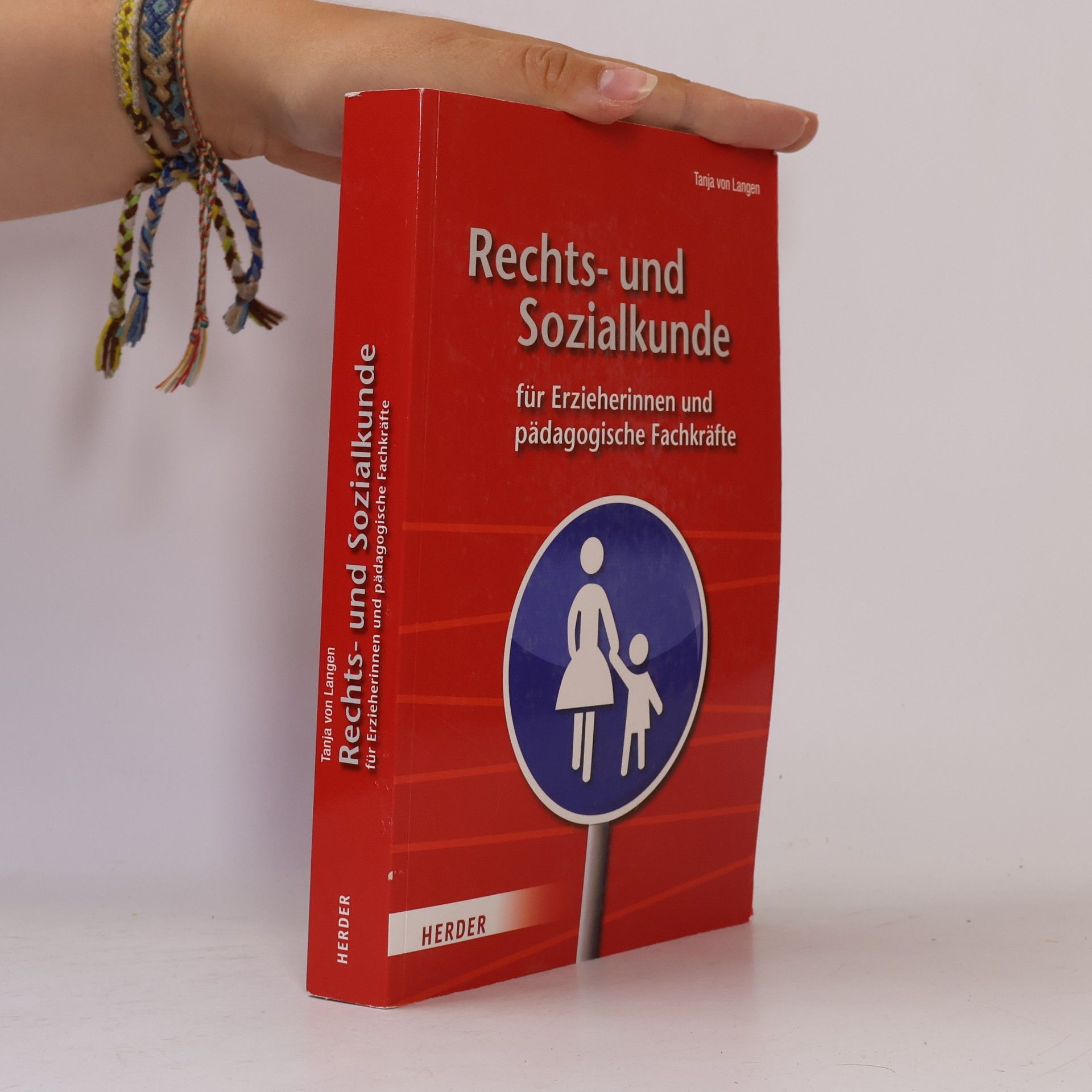 Tanja von Langen Rechts- und Sozialkunde für Erzieherinnen und pädagogische Fachkräfte: Ein praxisbezogenes Lehr- und Arbeitsbuch
