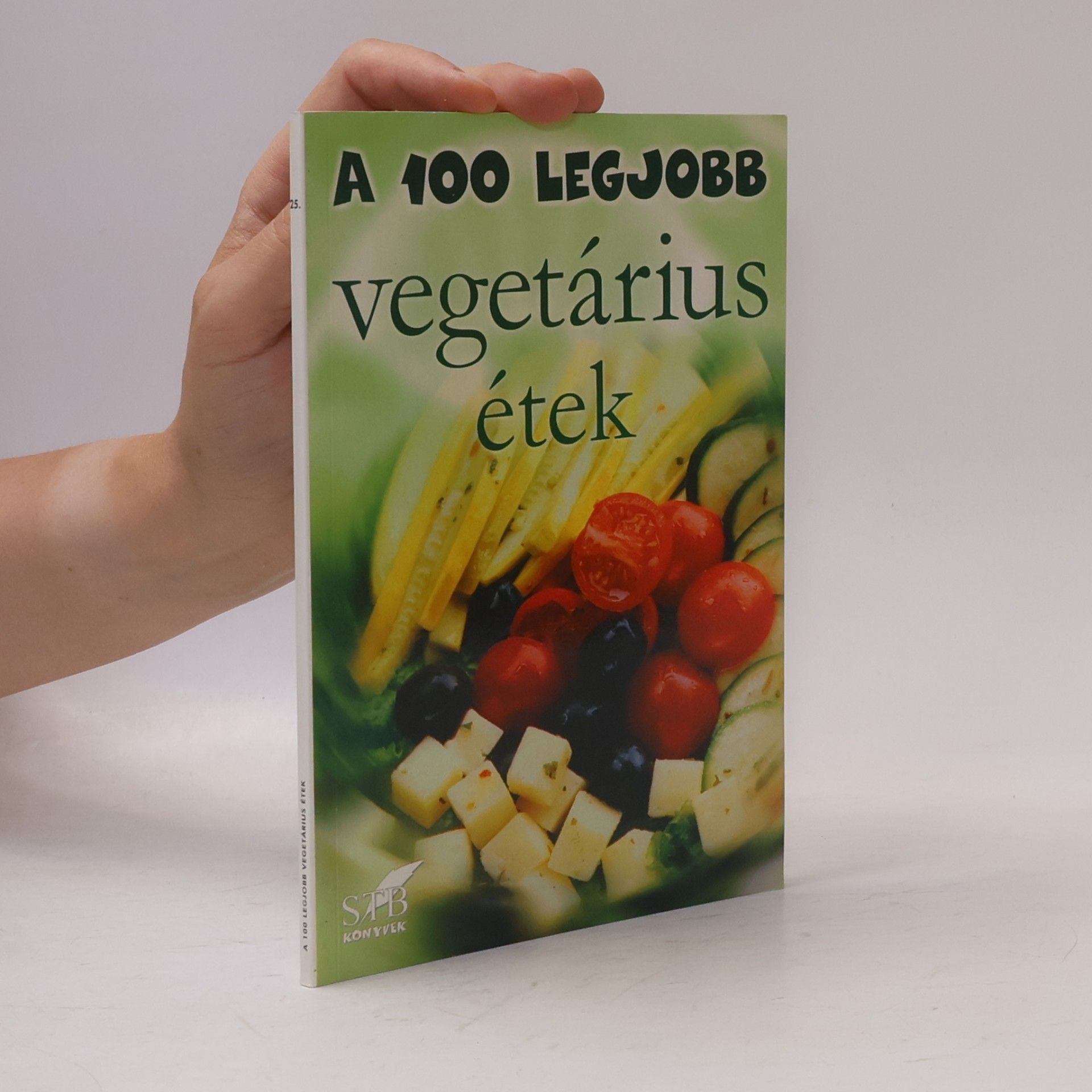 Kolektiv autorů A 100 legjobb vegetárius étek