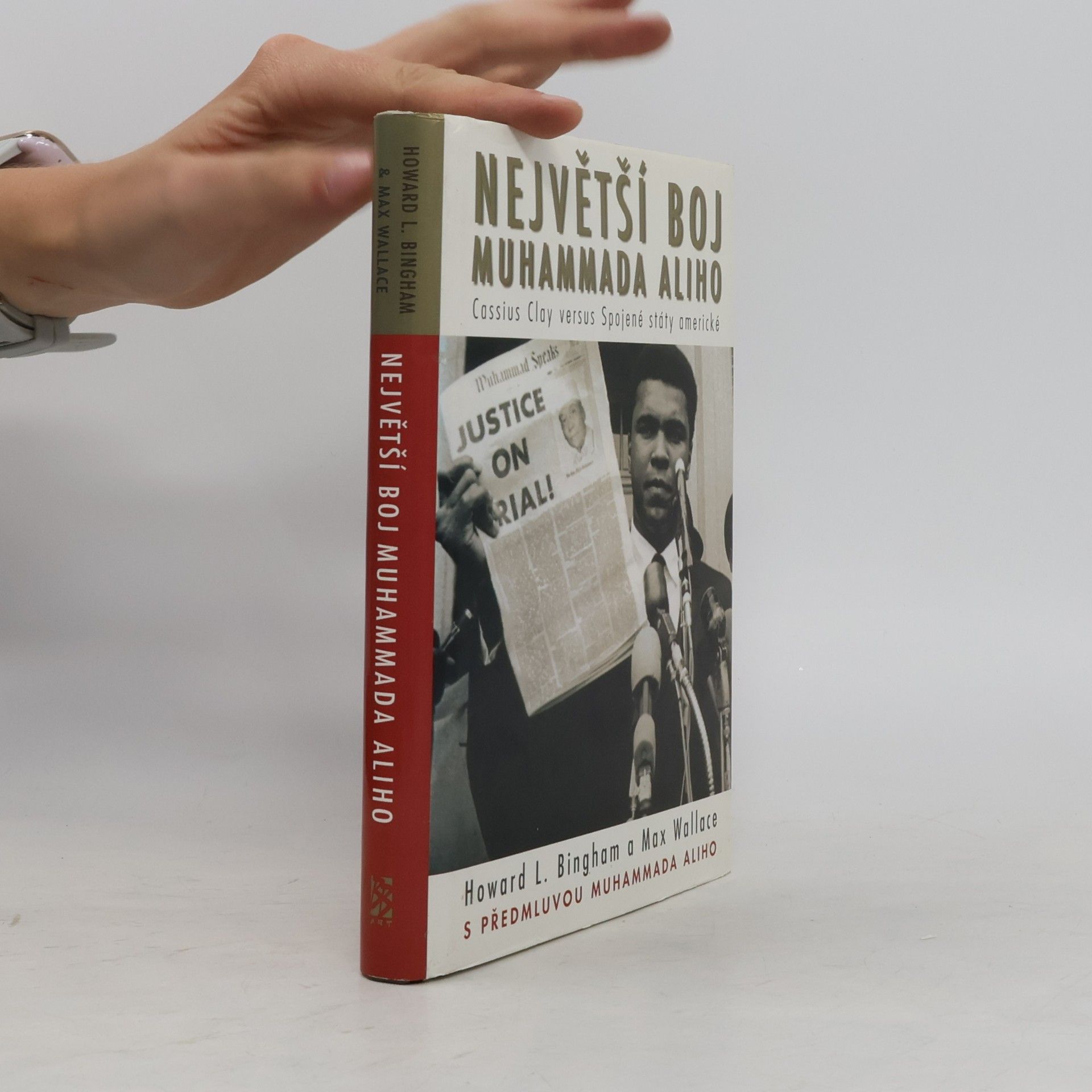Howard L. Bingham Největší boj Muhammada Aliho : Cassius Clay versus Spojené státy americké