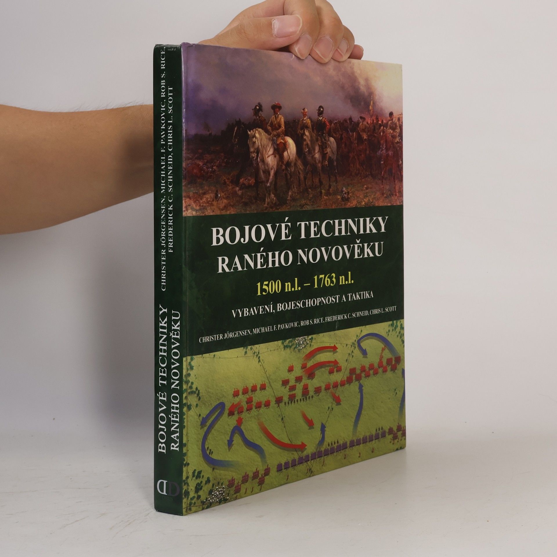 Michael F. Pavkovic Bojové techniky raného novověku : 1500 n.l. - 1763 n.l. : vybavení, bojeschopnost a taktika