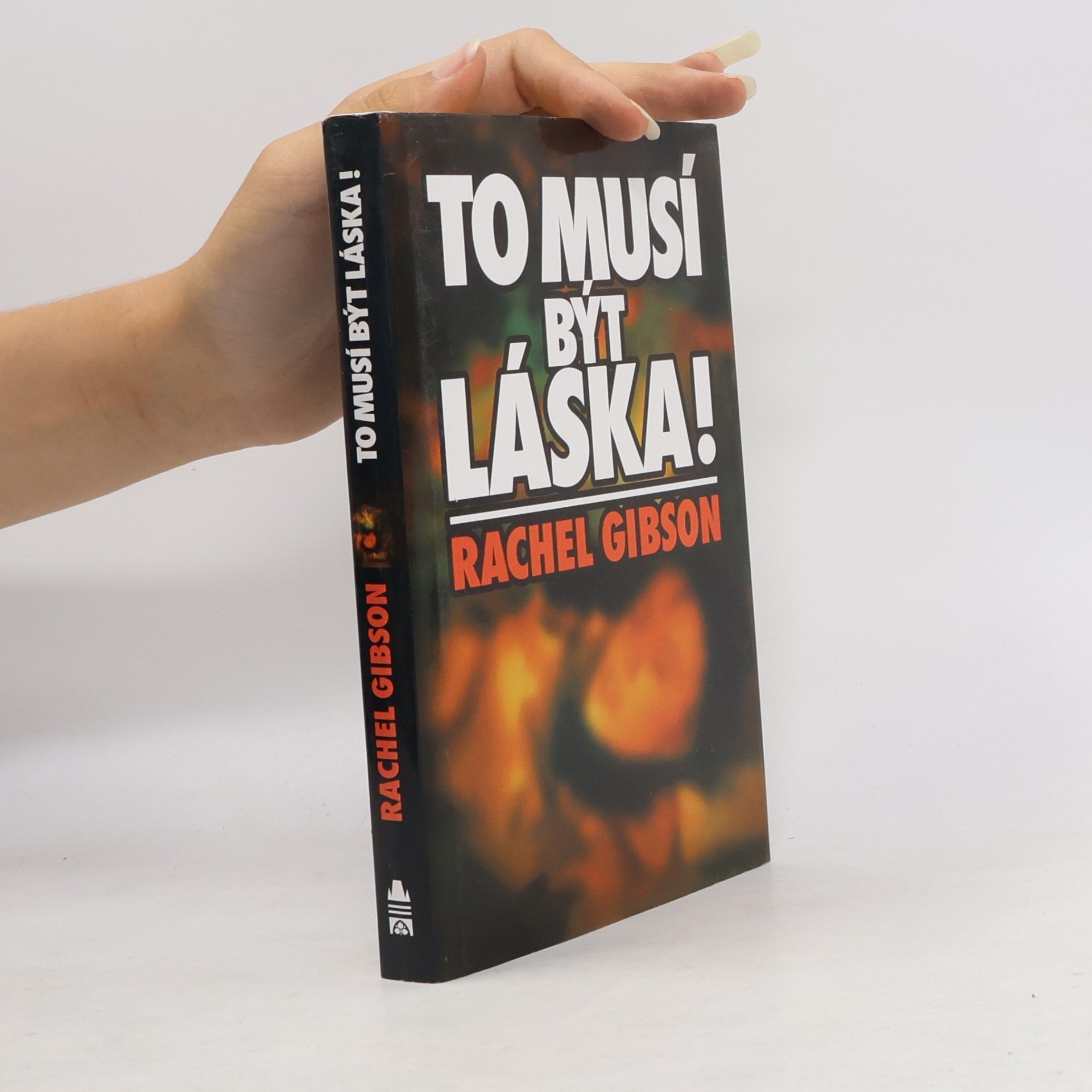 Rachel Gibson To musí být láska!