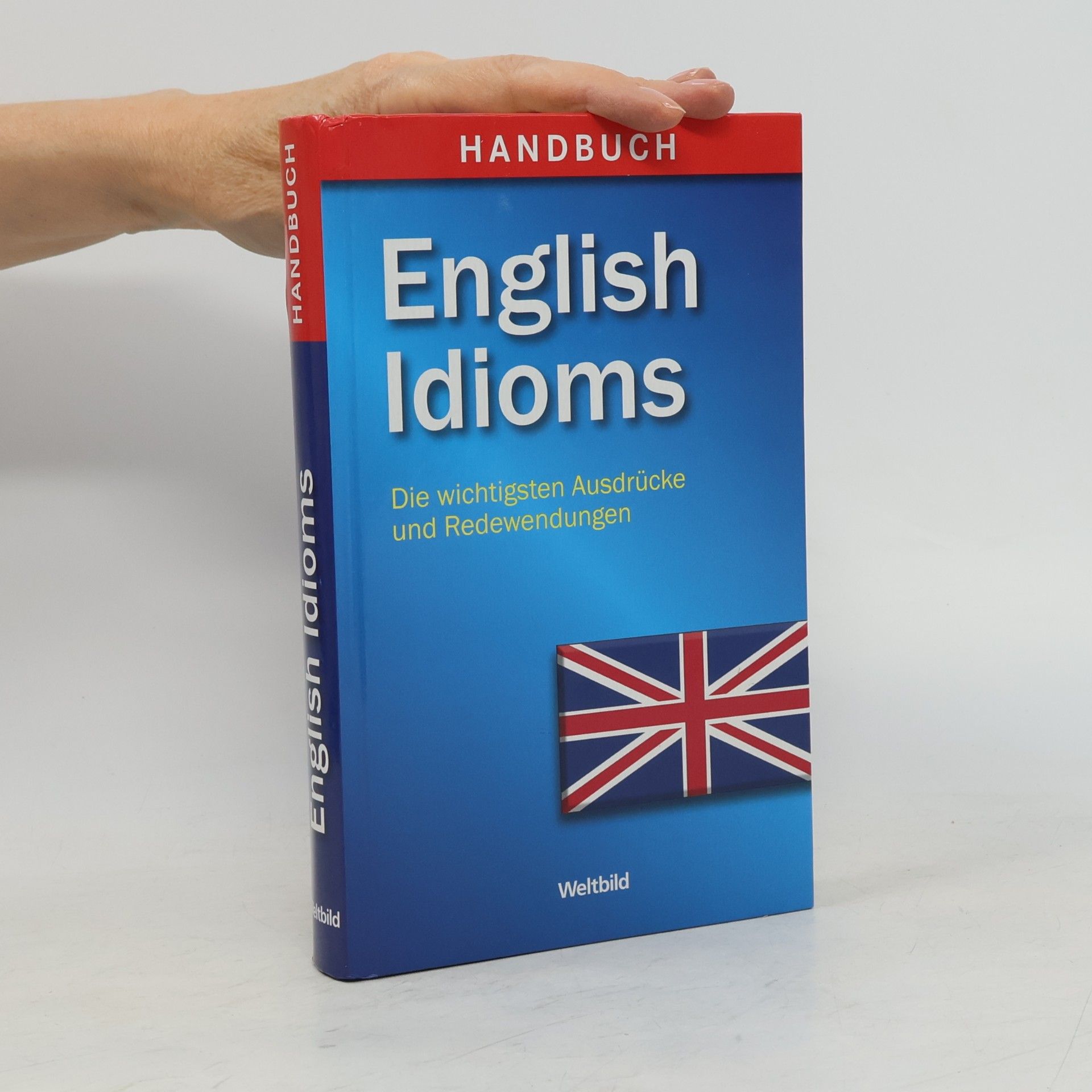 Christoph Rojahn English Idioms - Die wichtigsten Ausdrücke und Redewendungen