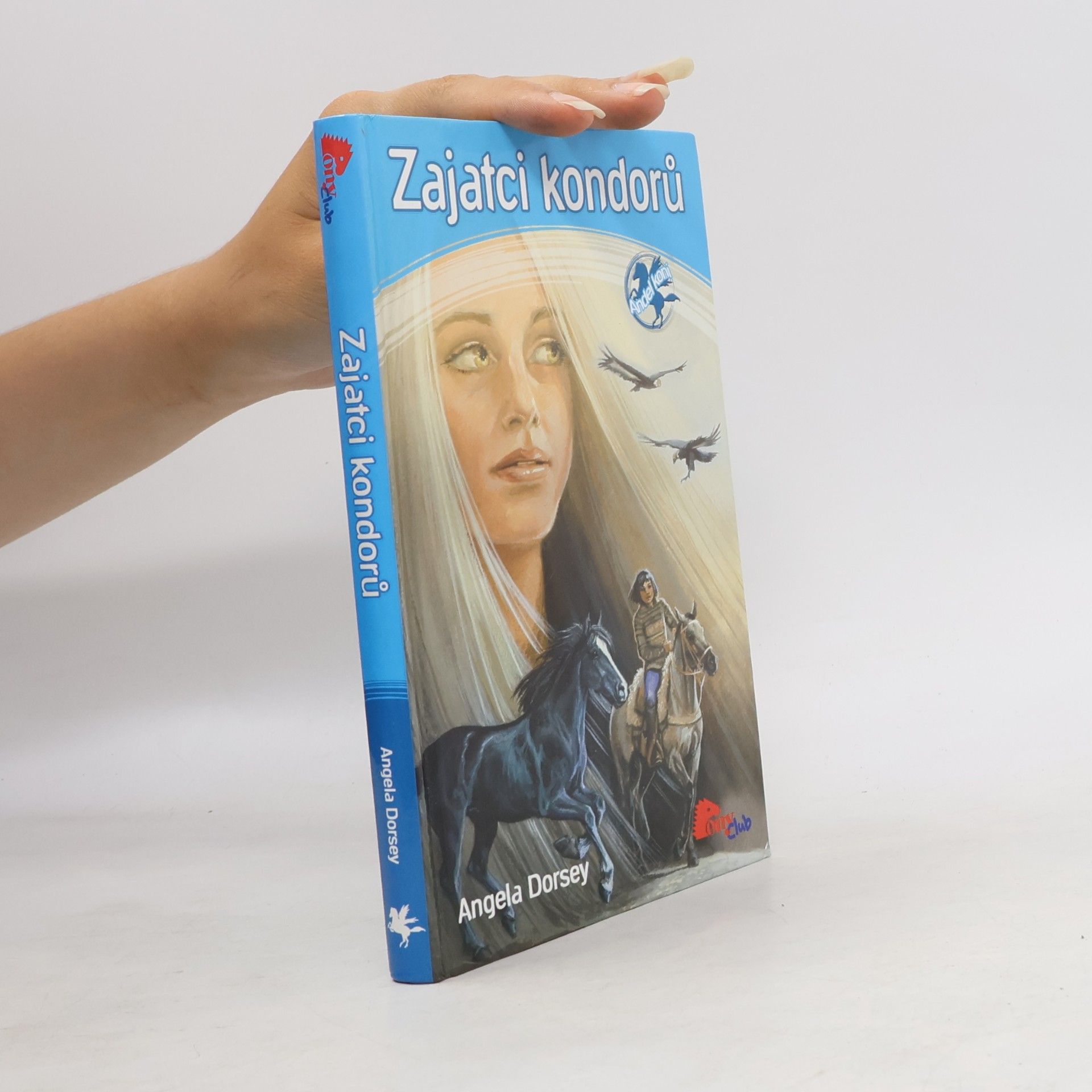 Angela Dorsey Anděl koní. 3. díl. Zajatci kondorů.