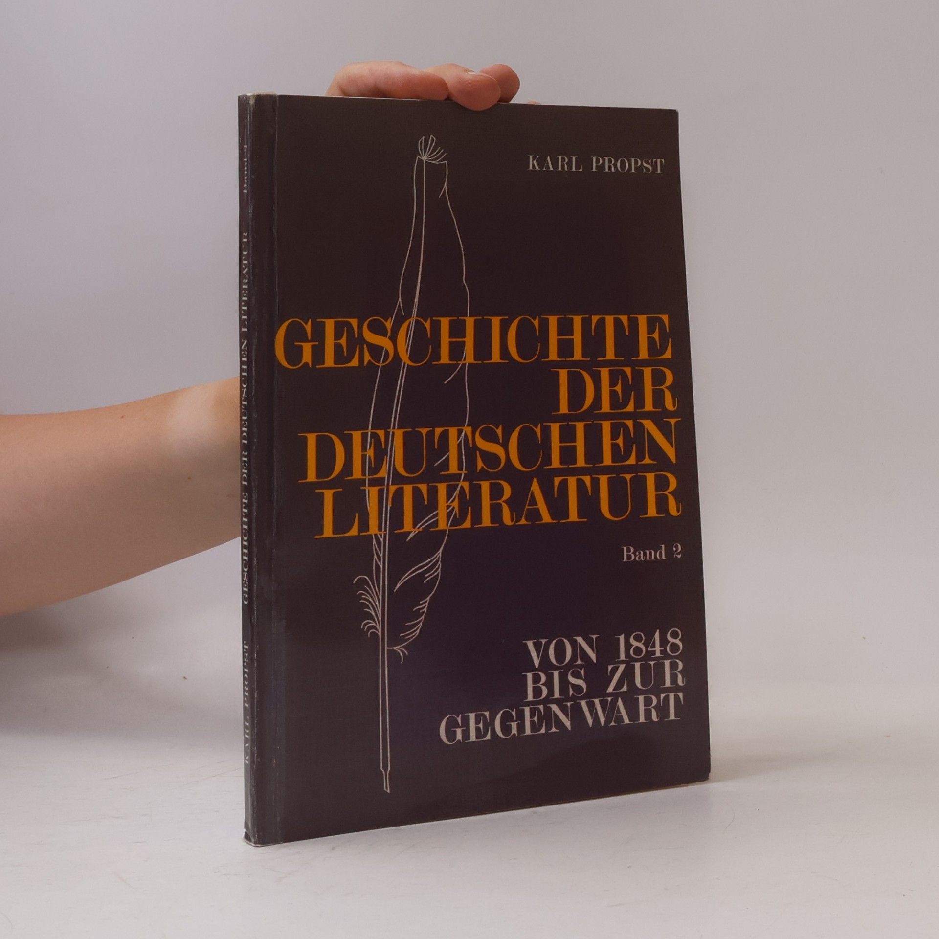 Karl Propst Geschichte der deutschen Literatur. 2. Von 1848 bis zur Gegenwart