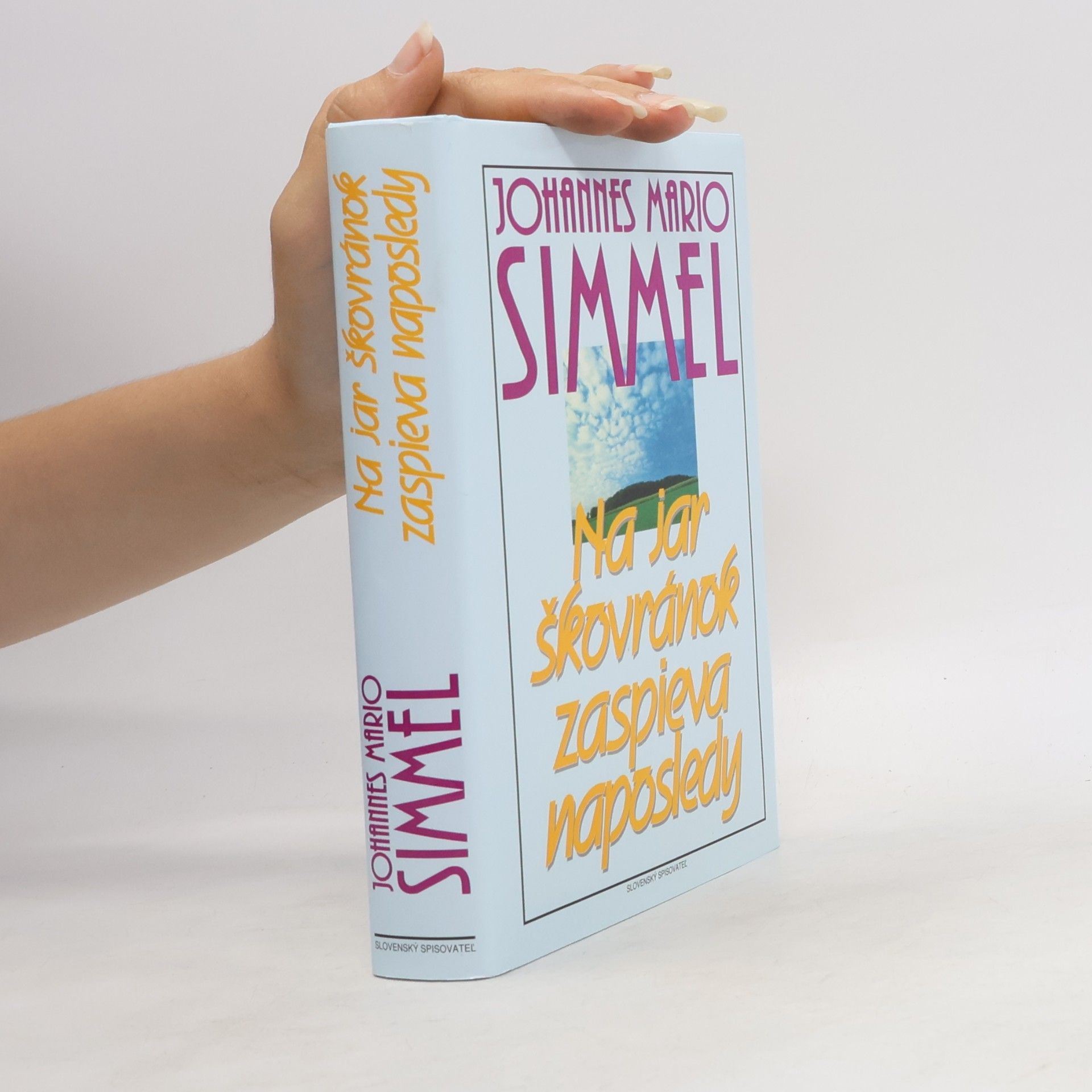 Johannes Mario Simmel Na jar škovránok zaspieva naposledy