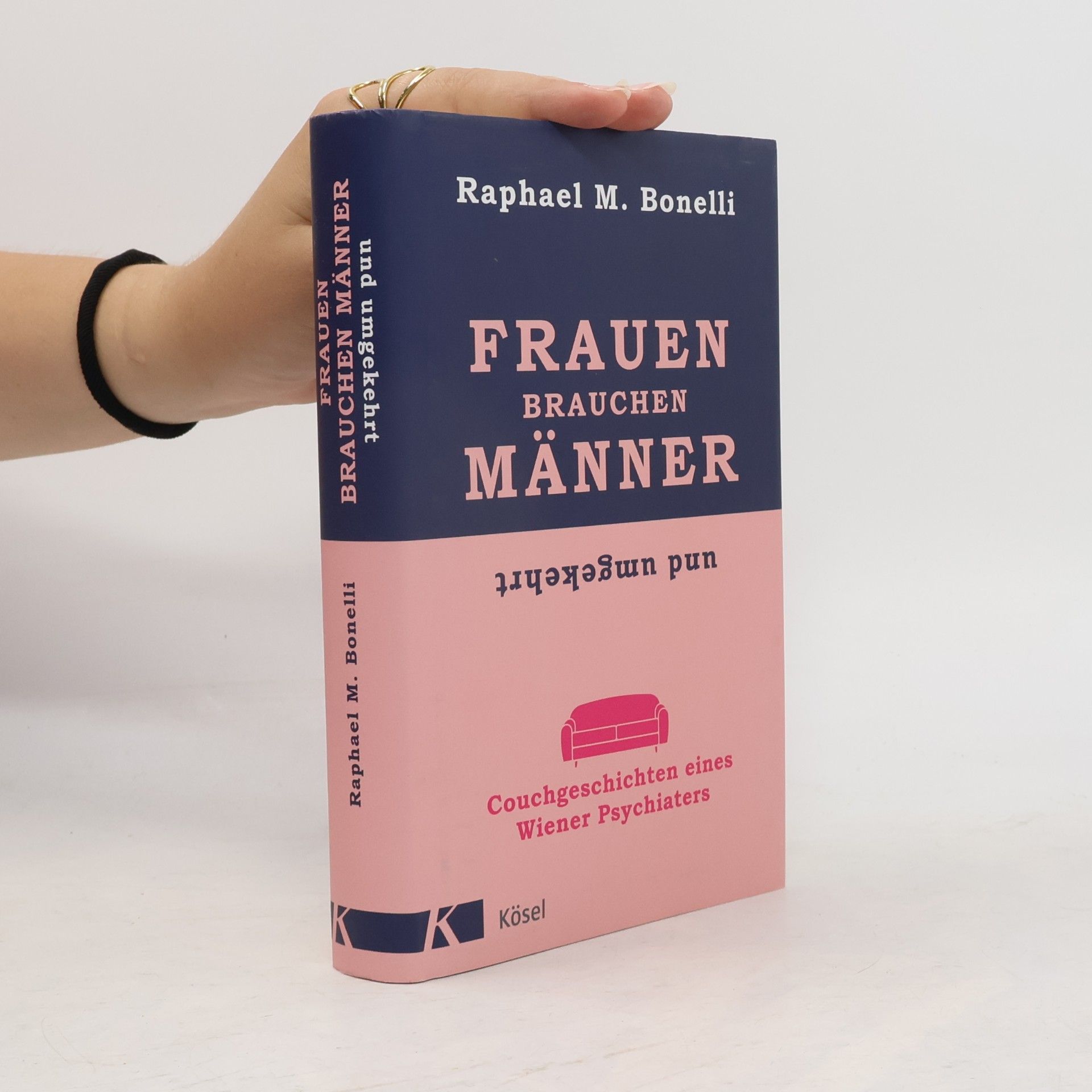 Raphael M. Bonelli Frauen brauchen Männer (und umgekehrt)