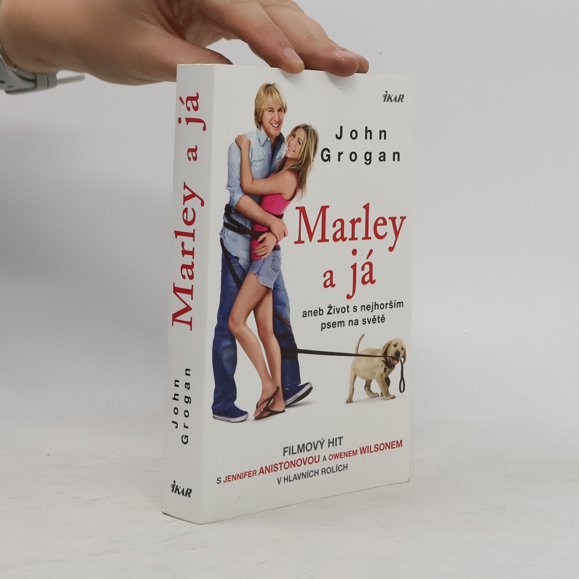John Grogan Marley a já aneb Život s nejhorším psem na světě