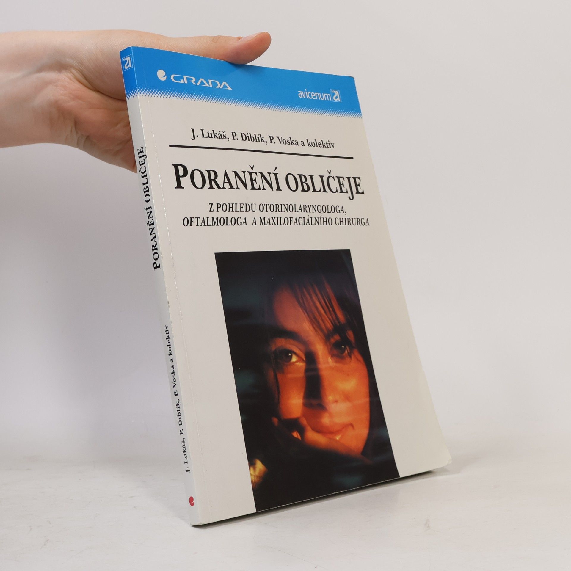 Collectif d'auteurs Poranění obličeje z pohledu otorinolaryngologa, oftalmologa a maxilofaciálního chirurga