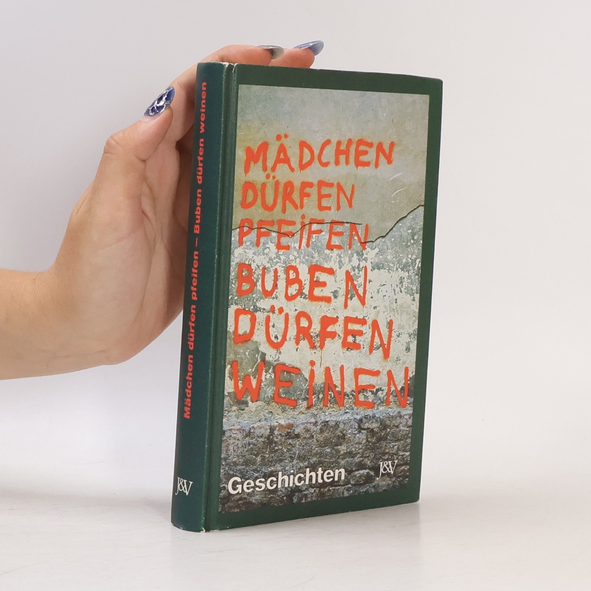 Franz Stadlmann Mädchen dürfen pfeifen. Buben dürfen weinen