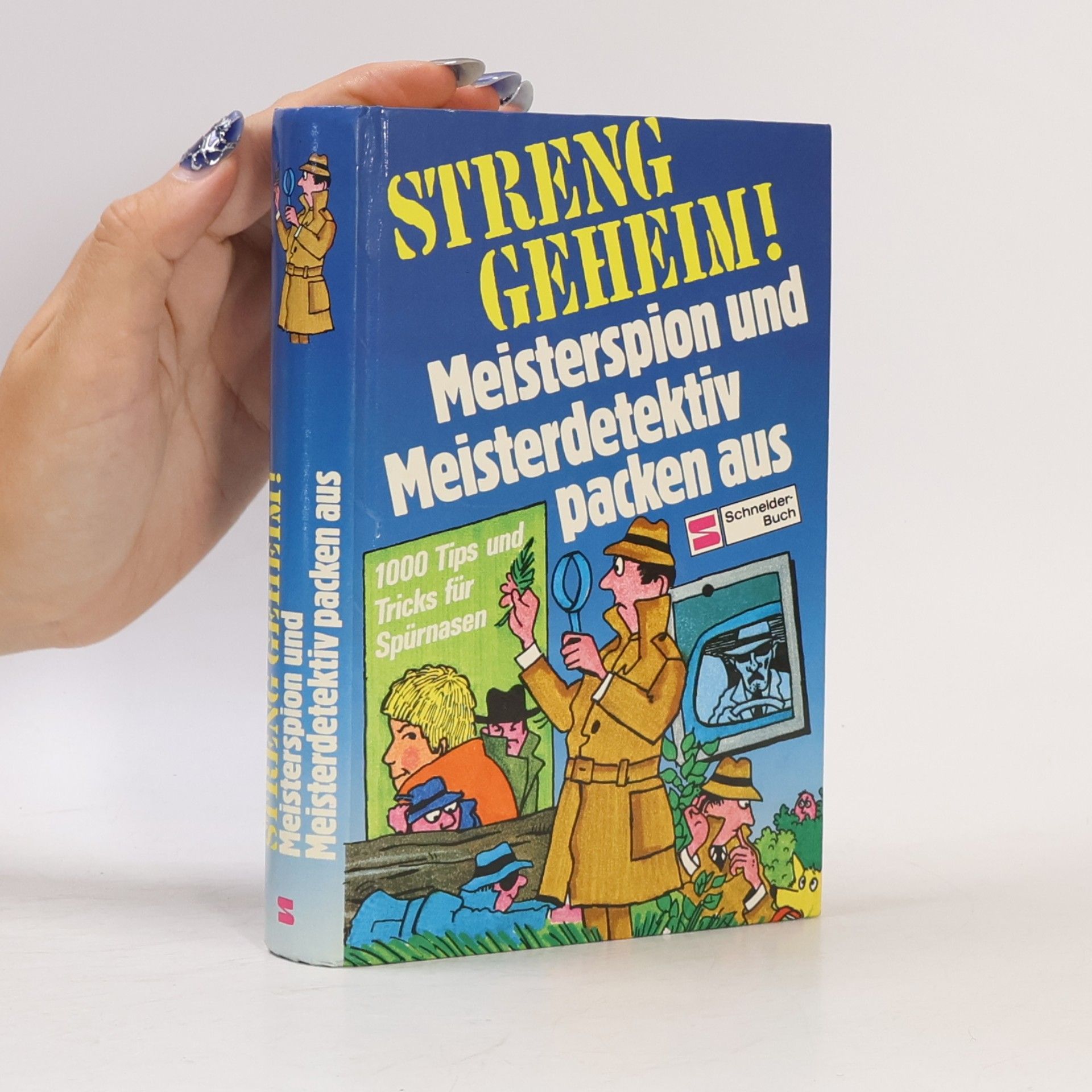 Judy Hindley Streng geheim! Meisterspion und Meisterdetektiv packen aus. 1000 Tips u. Tricks f. Spürnasen