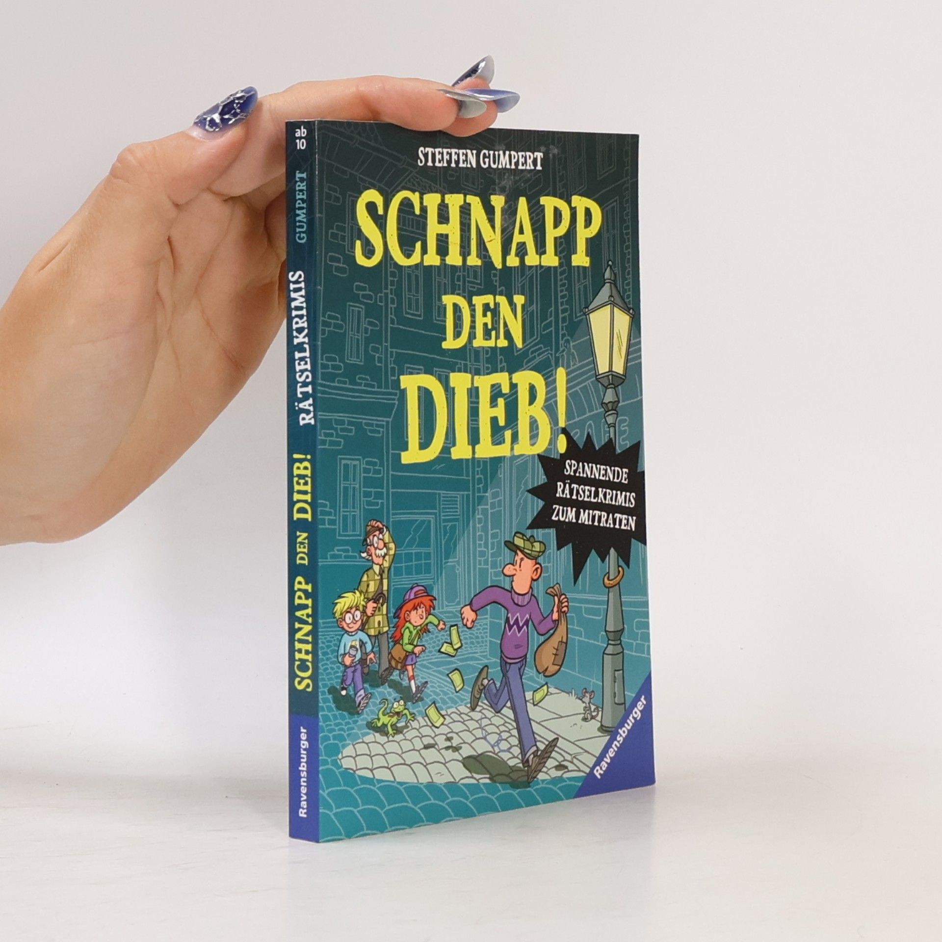 Steffen Gumpert Schnapp den Dieb! Spannende Rätselkrimis zum Mitraten