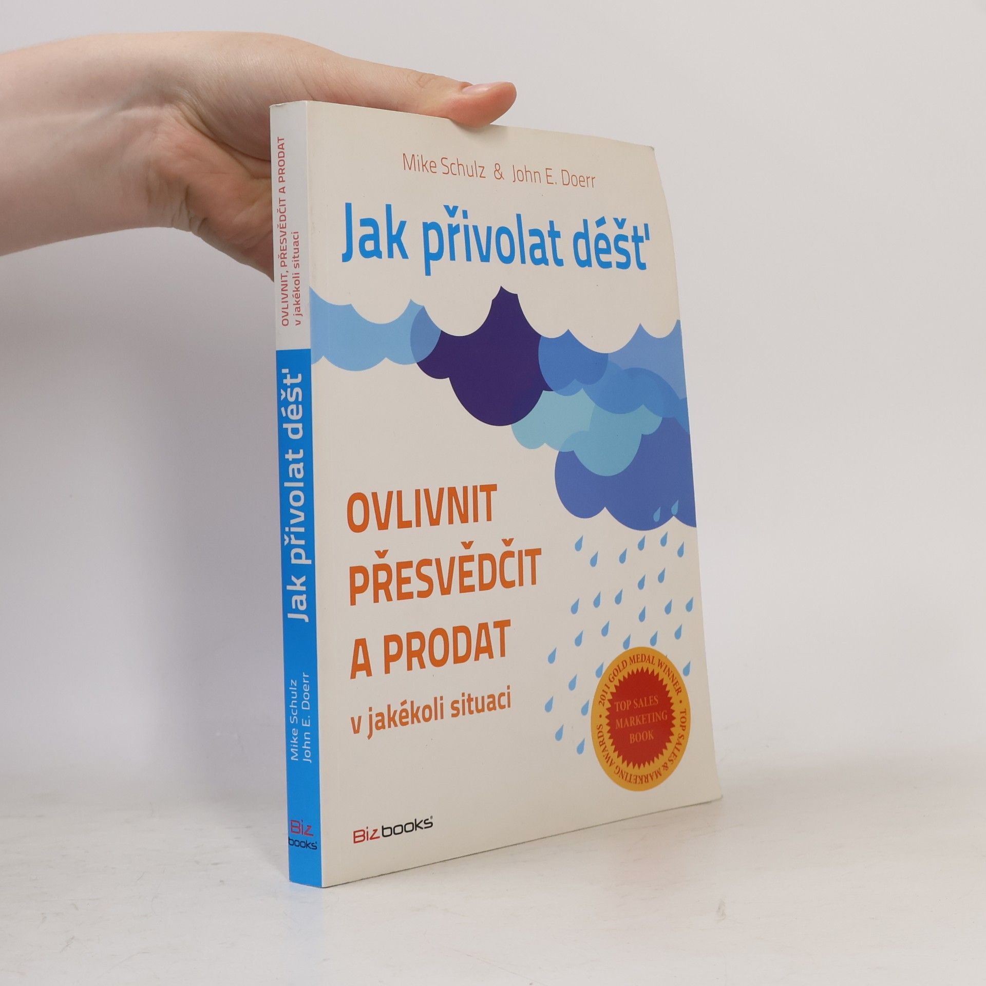 Jak přivolat déšť. Ovlivnit, přesvědčit a prodat v jakékoli situaci