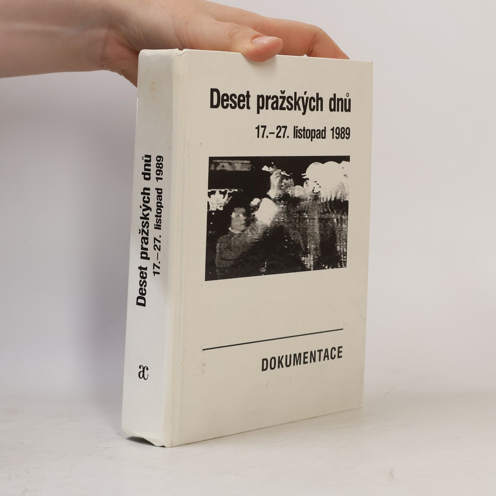 Zdeněk Sládek Deset pražských dnů : (17.-27. listopad 1989) : dokumentace