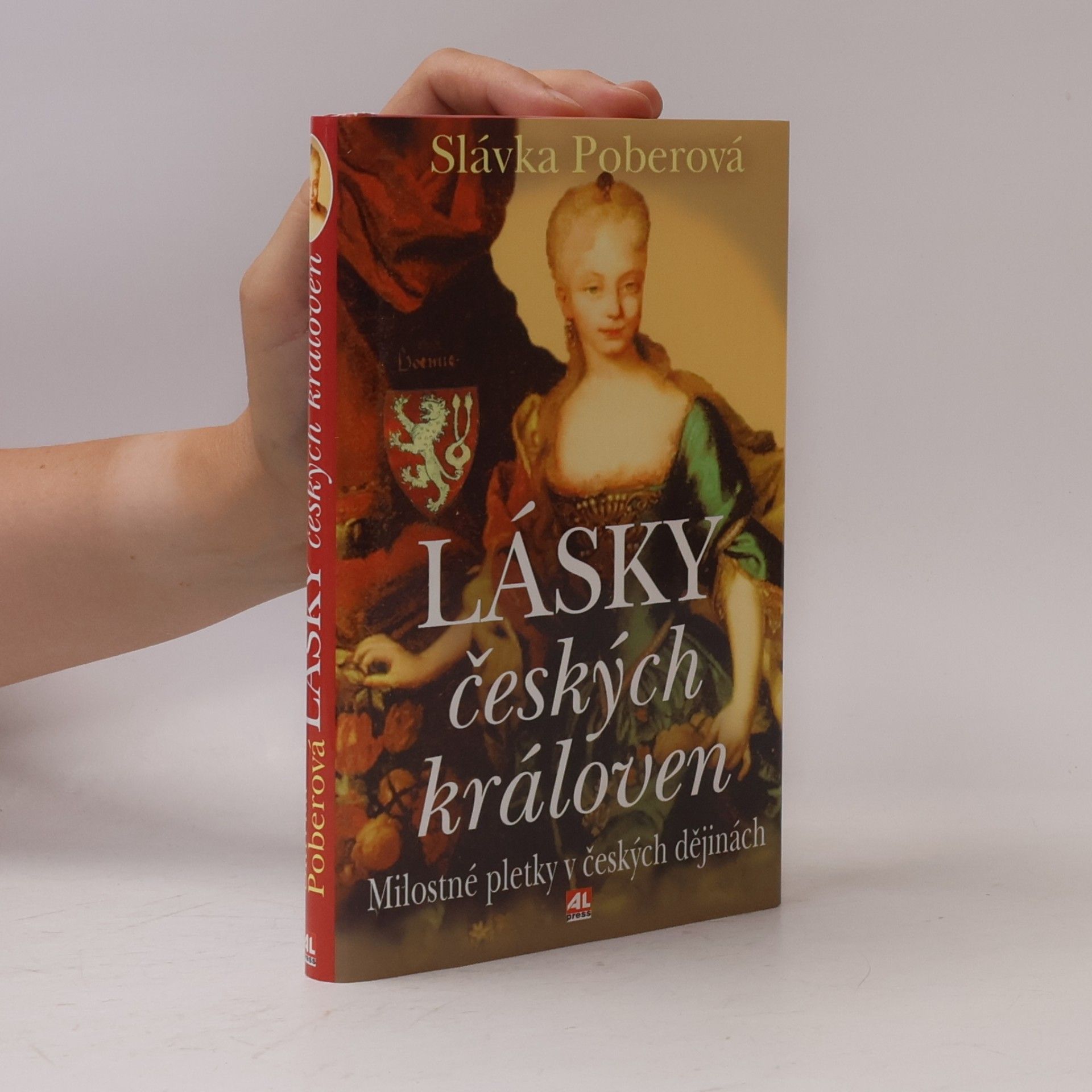 Slávka Poberová Lásky českých královen : milostné pletky v českých dějinách