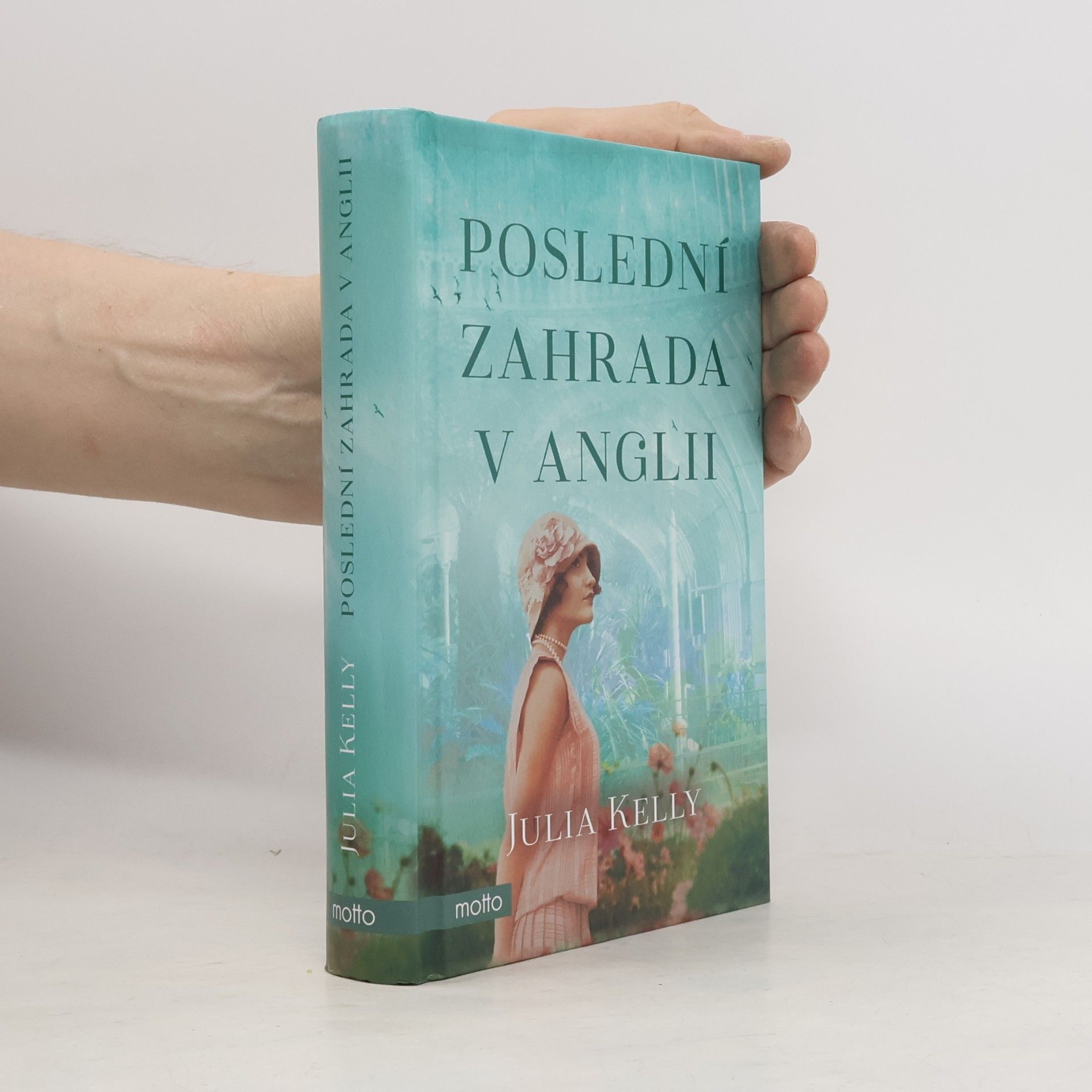 Julia Kelly Poslední zahrada v Anglii