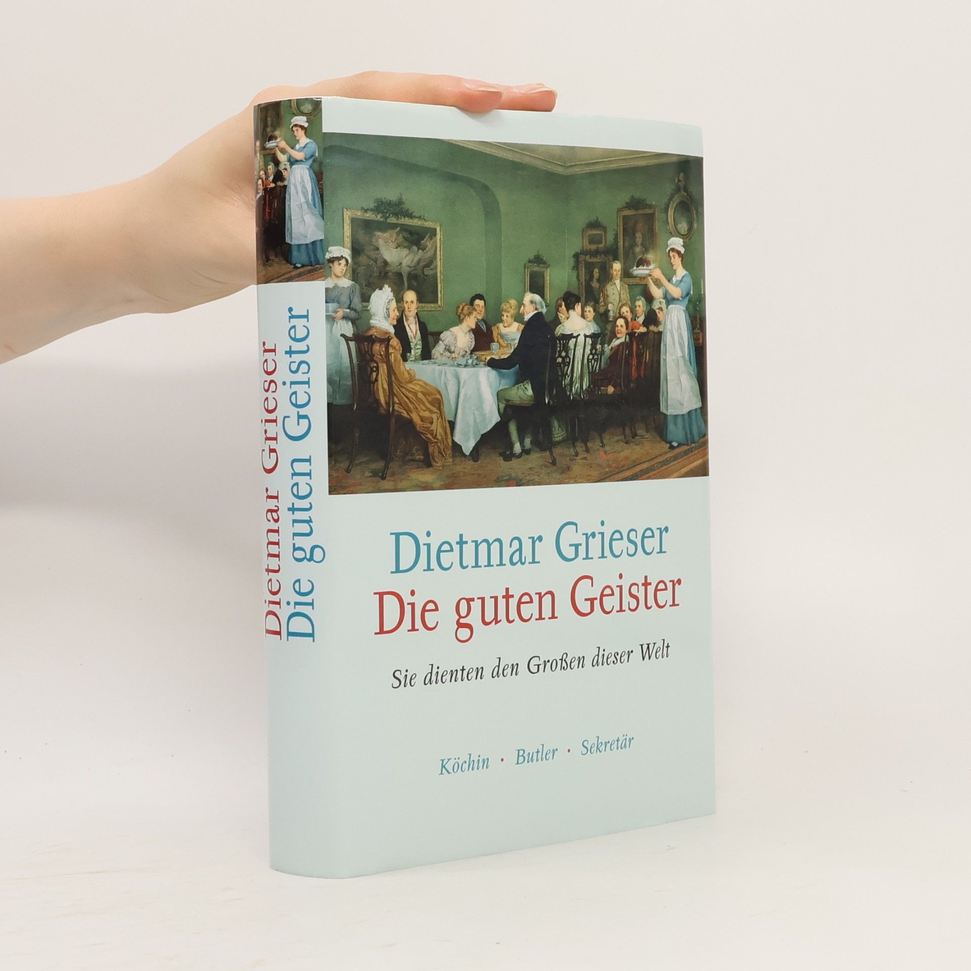 Dietmar Grieser Die guten Geister