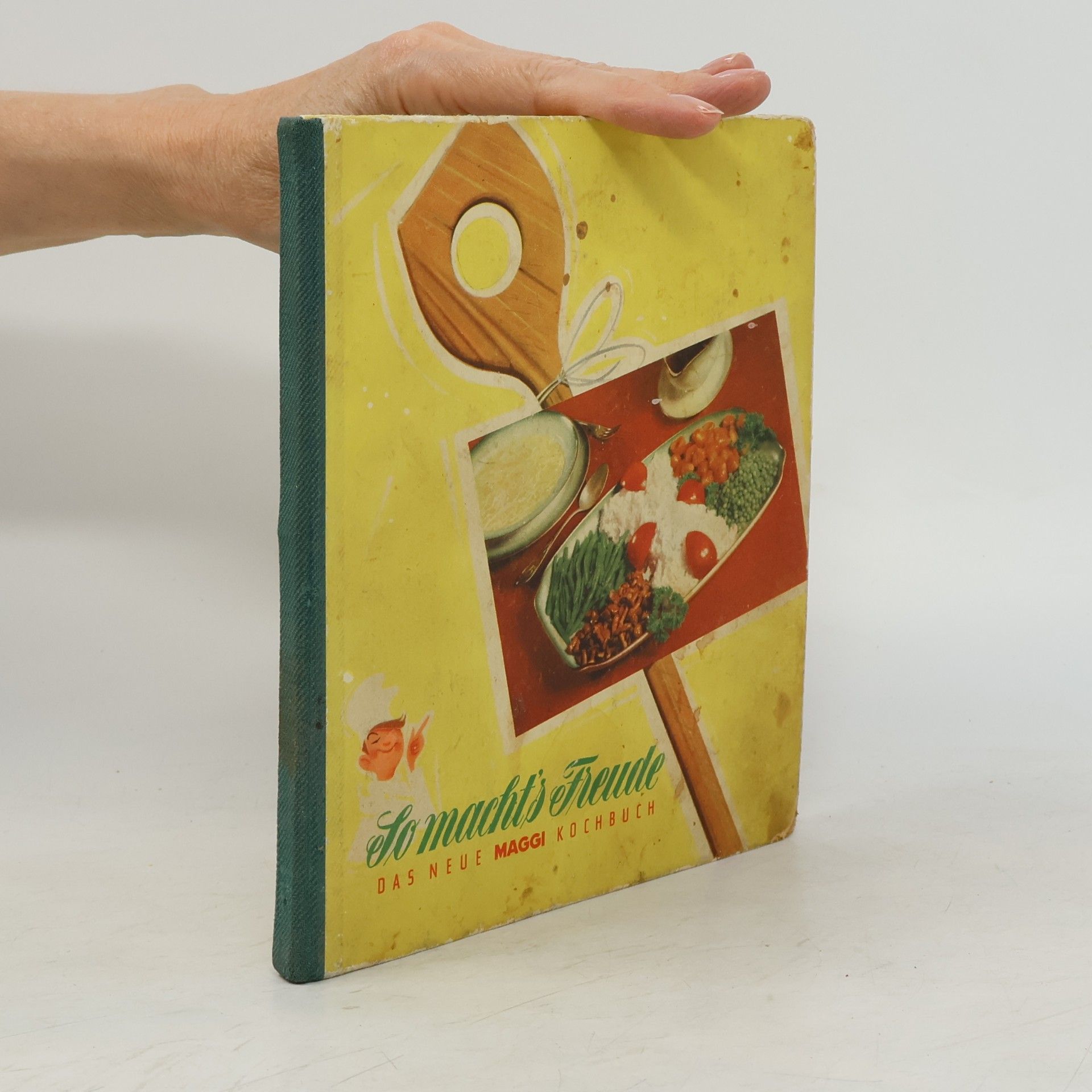 Autorenkollektiv So macht's Freude. Das neue Maggi Kochbuch