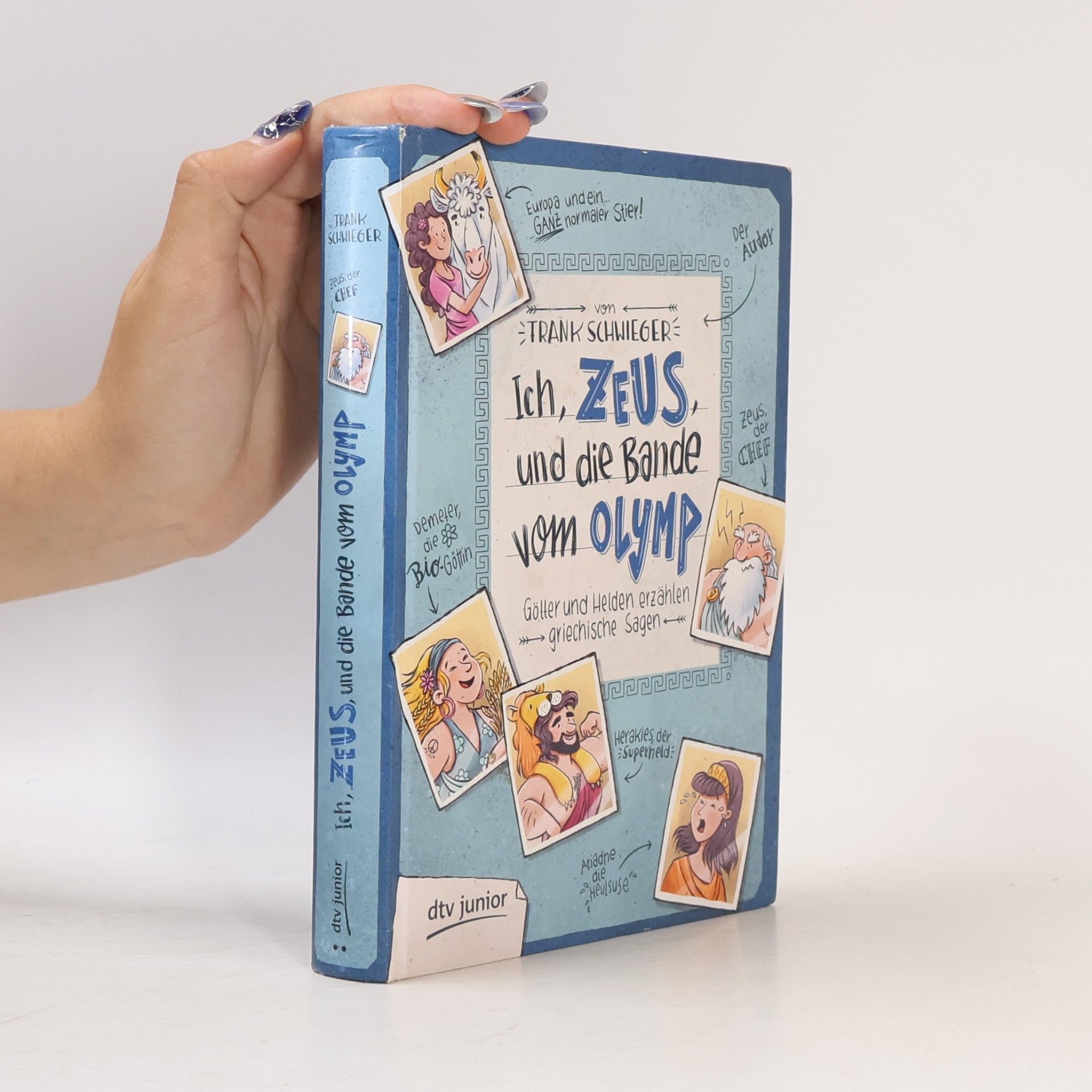 Frank Schwieger Ich, Zeus und die Bande vom Olymp