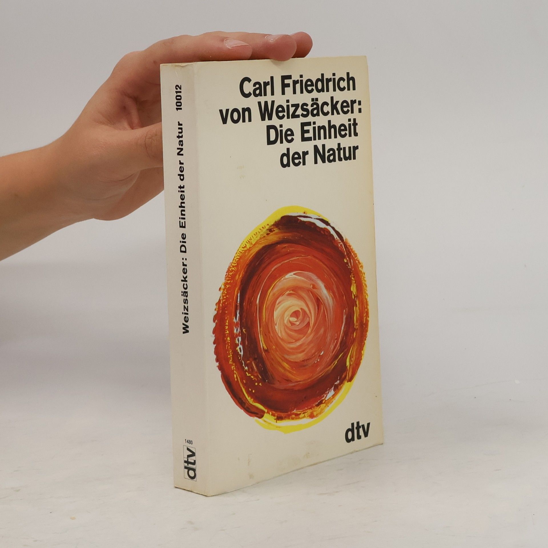 Carl Friedrich von Weizsäcker Die Einheit der Natur