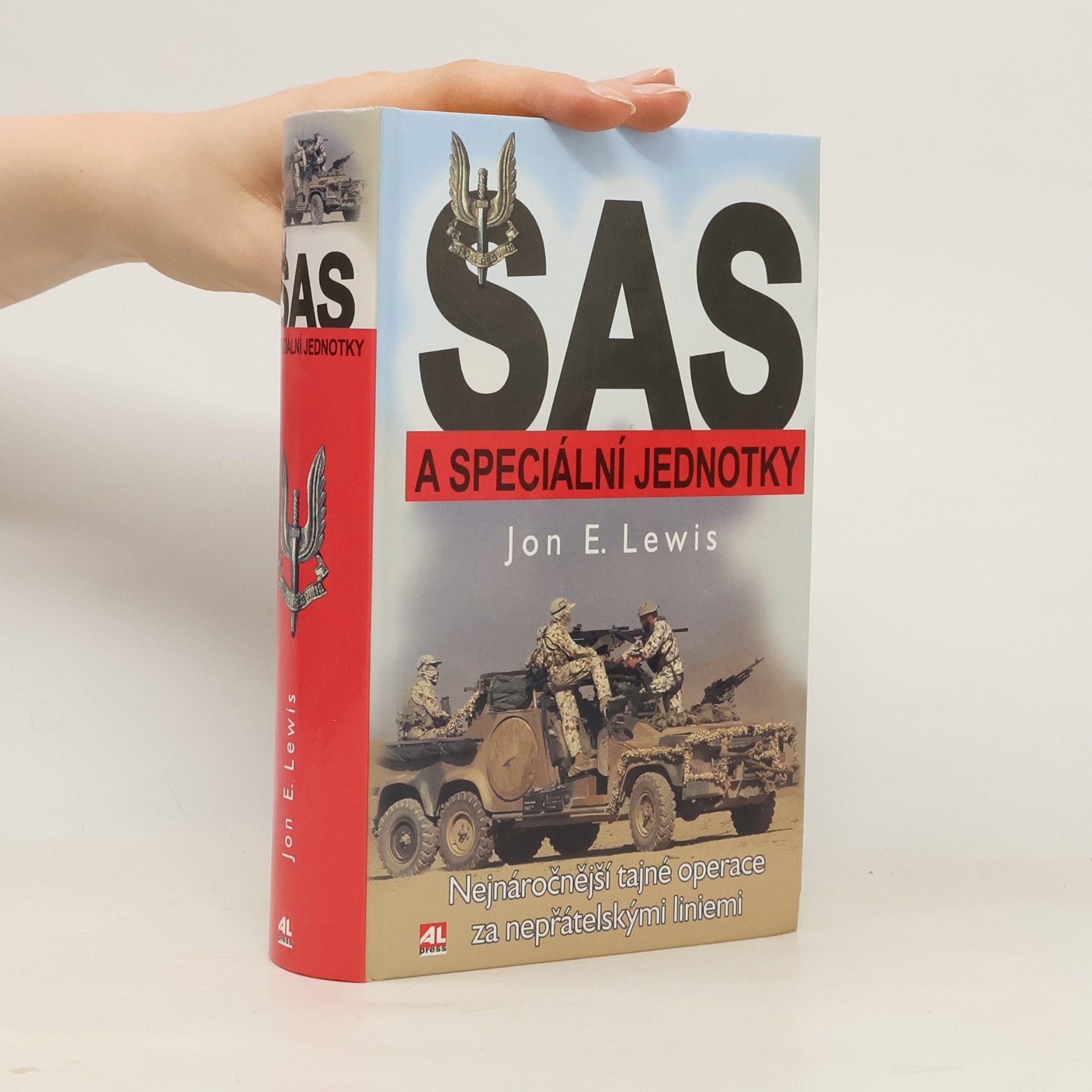 Jon E. Lewis SAS a speciální jednotky : nejnáročnější tajné operace za nepřátelskými liniemi