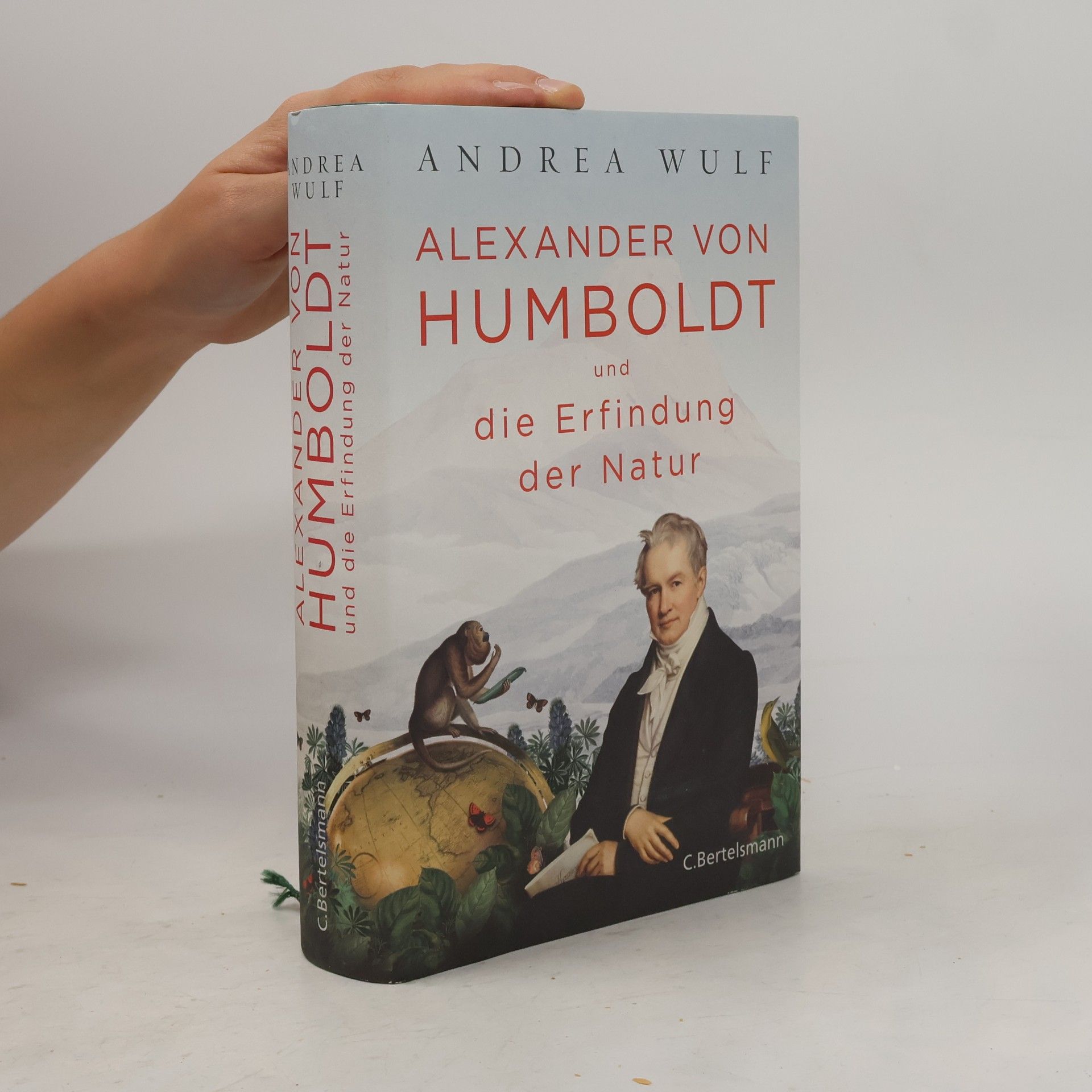 Andrea Wulf Alexander von Humboldt und die Erfindung der Natur